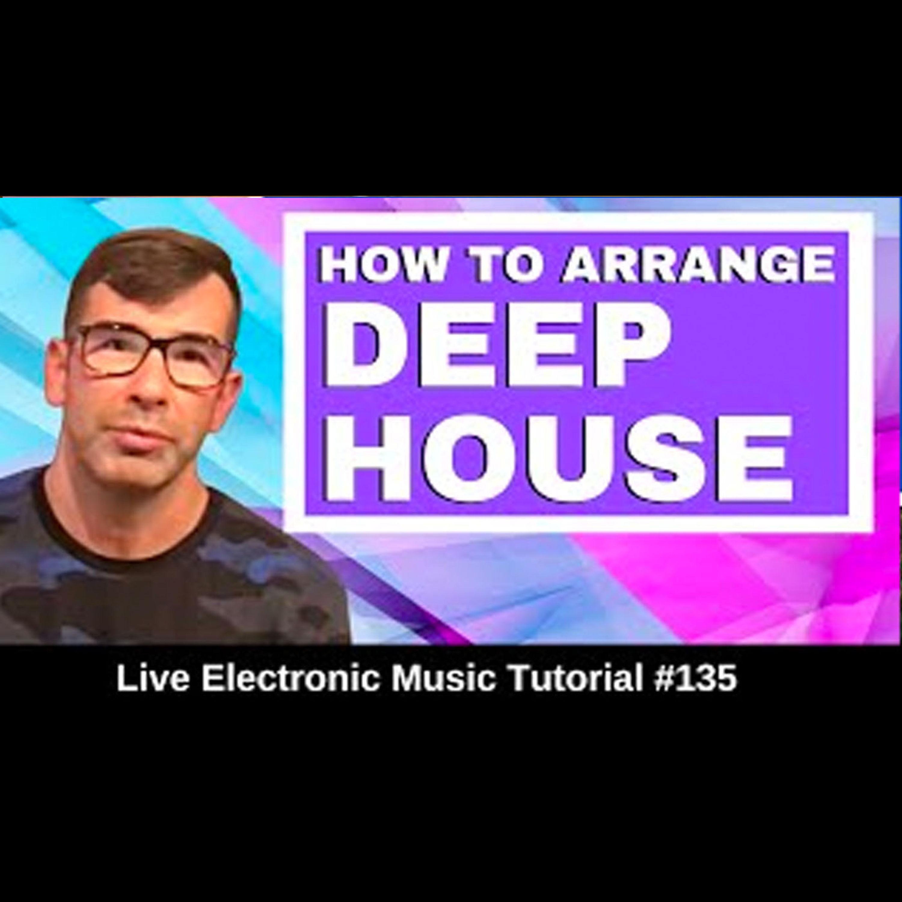 How to arrange and mix Deep house music | Live Electronic Music Tutorial 135
