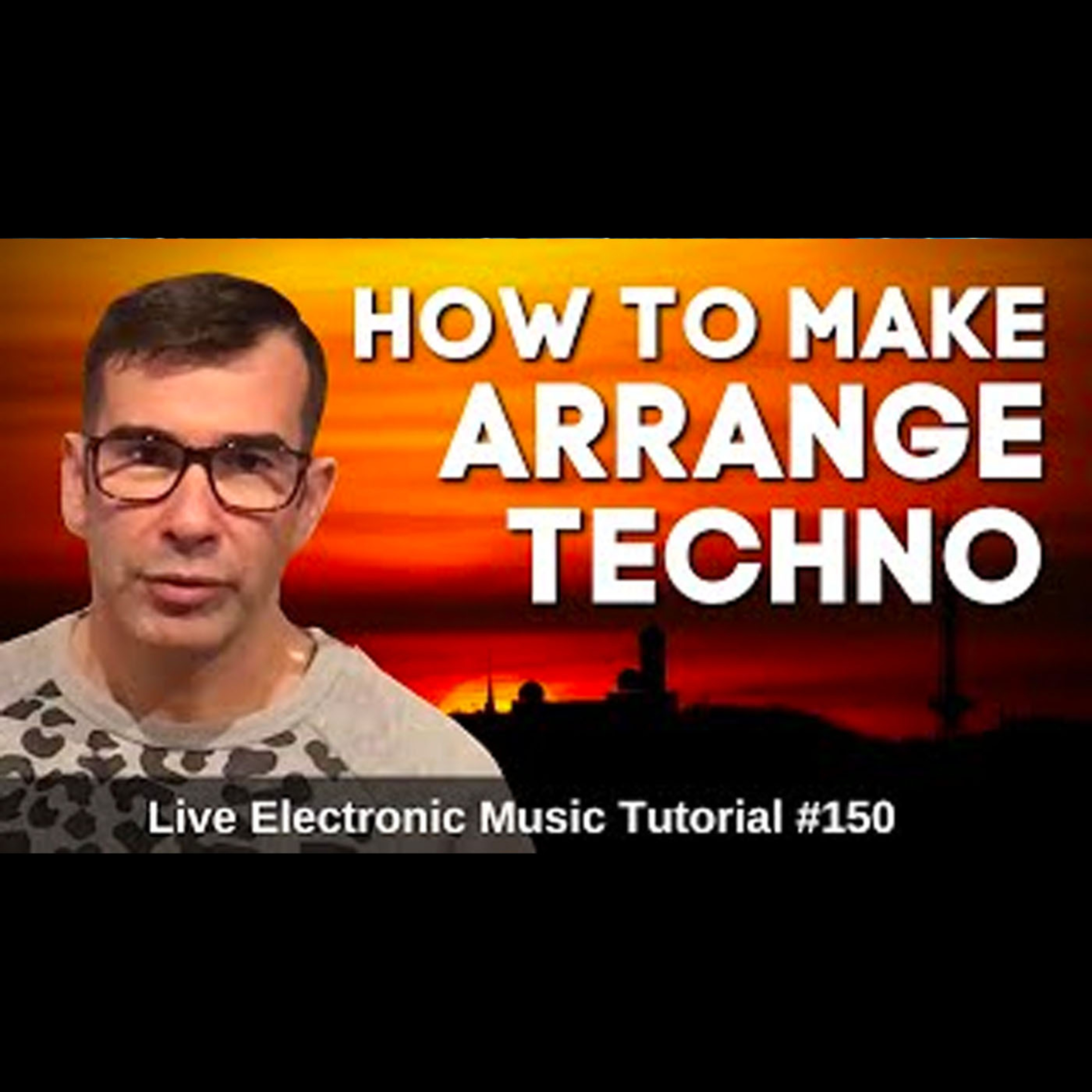 How to arrange and mix Techno | Live Electronic Music Tutorial 150