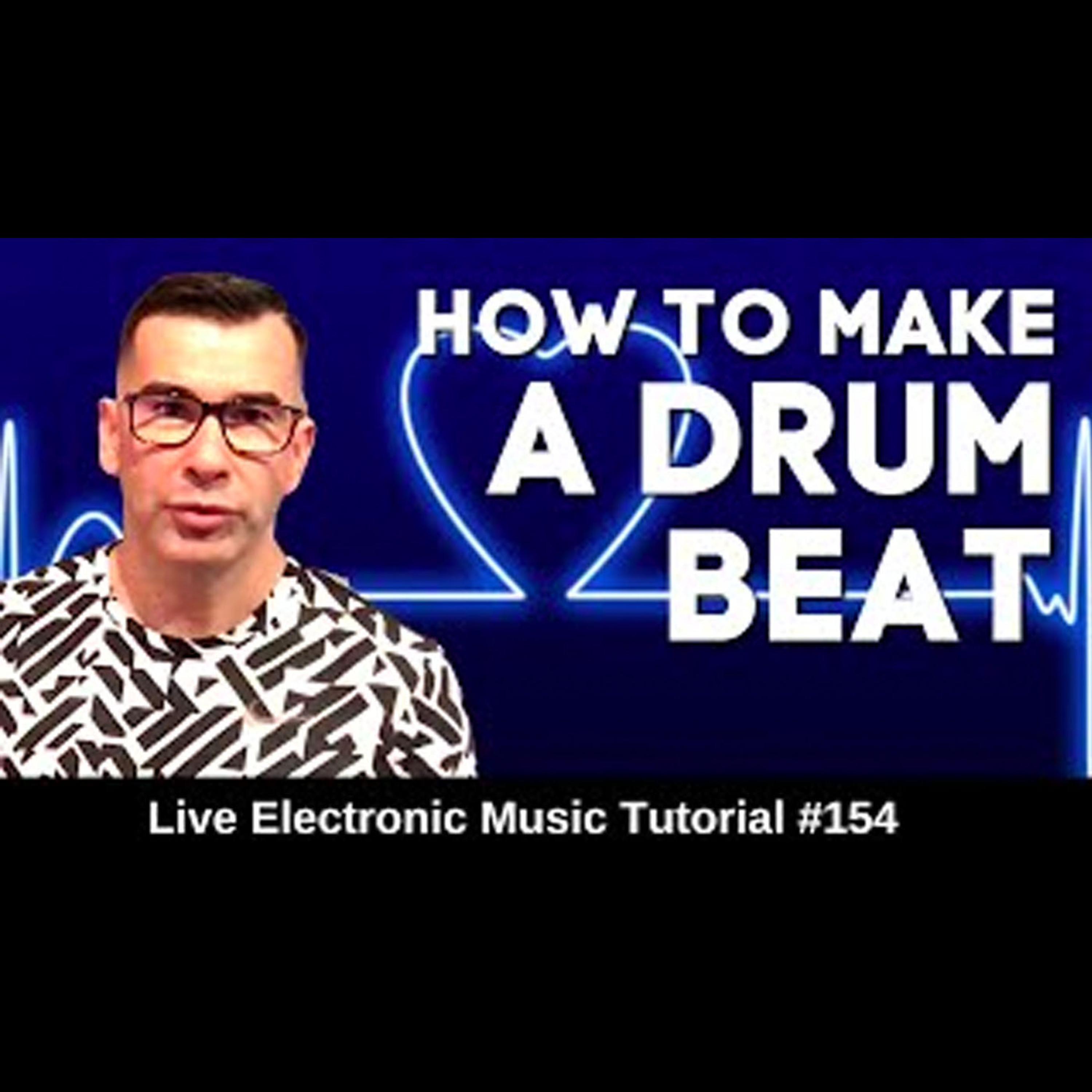 How to make an electronic drum beat | Live Electronic Music Tutorial 154