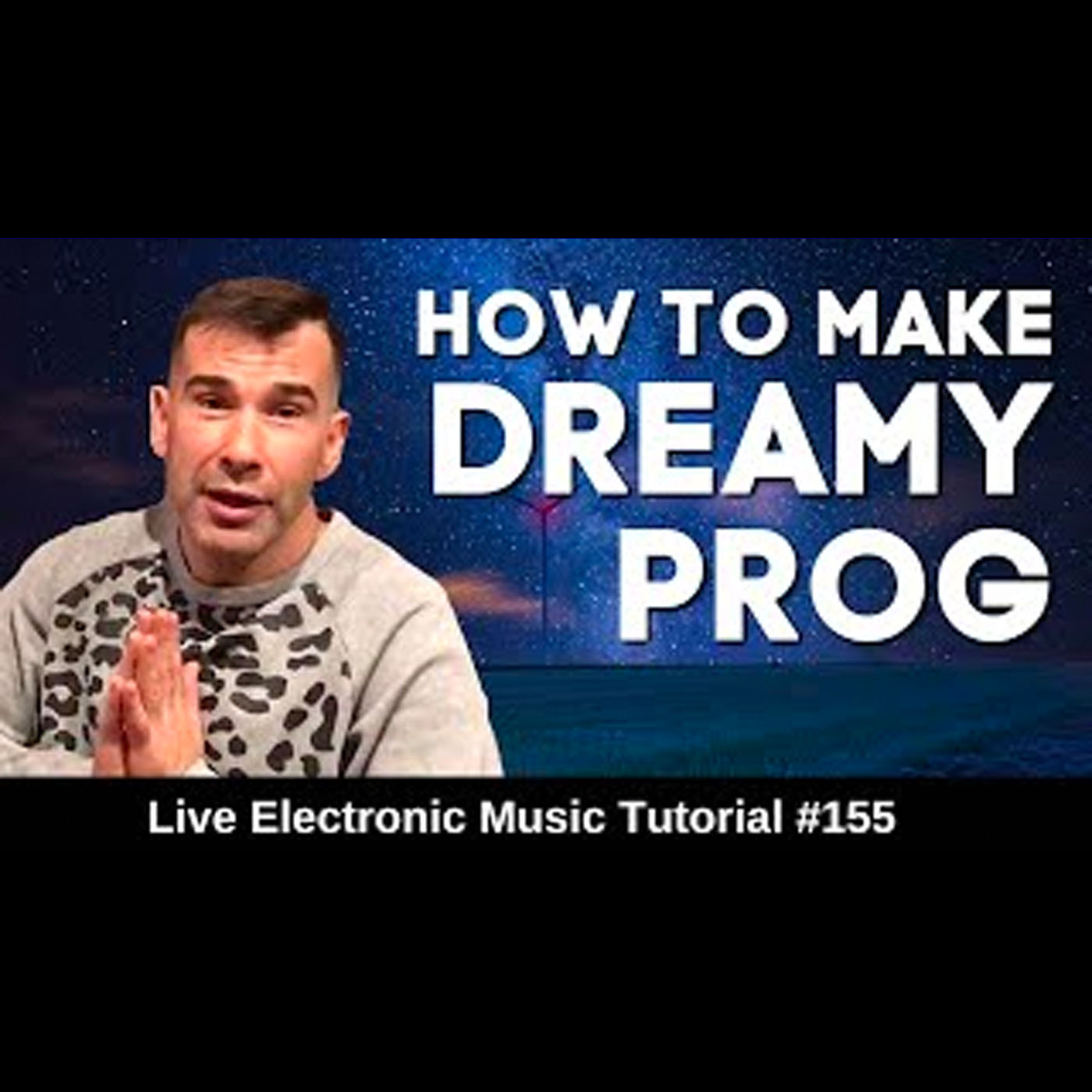 How to make Dreamy Progressive House | Live Electronic Music Tutorial 155