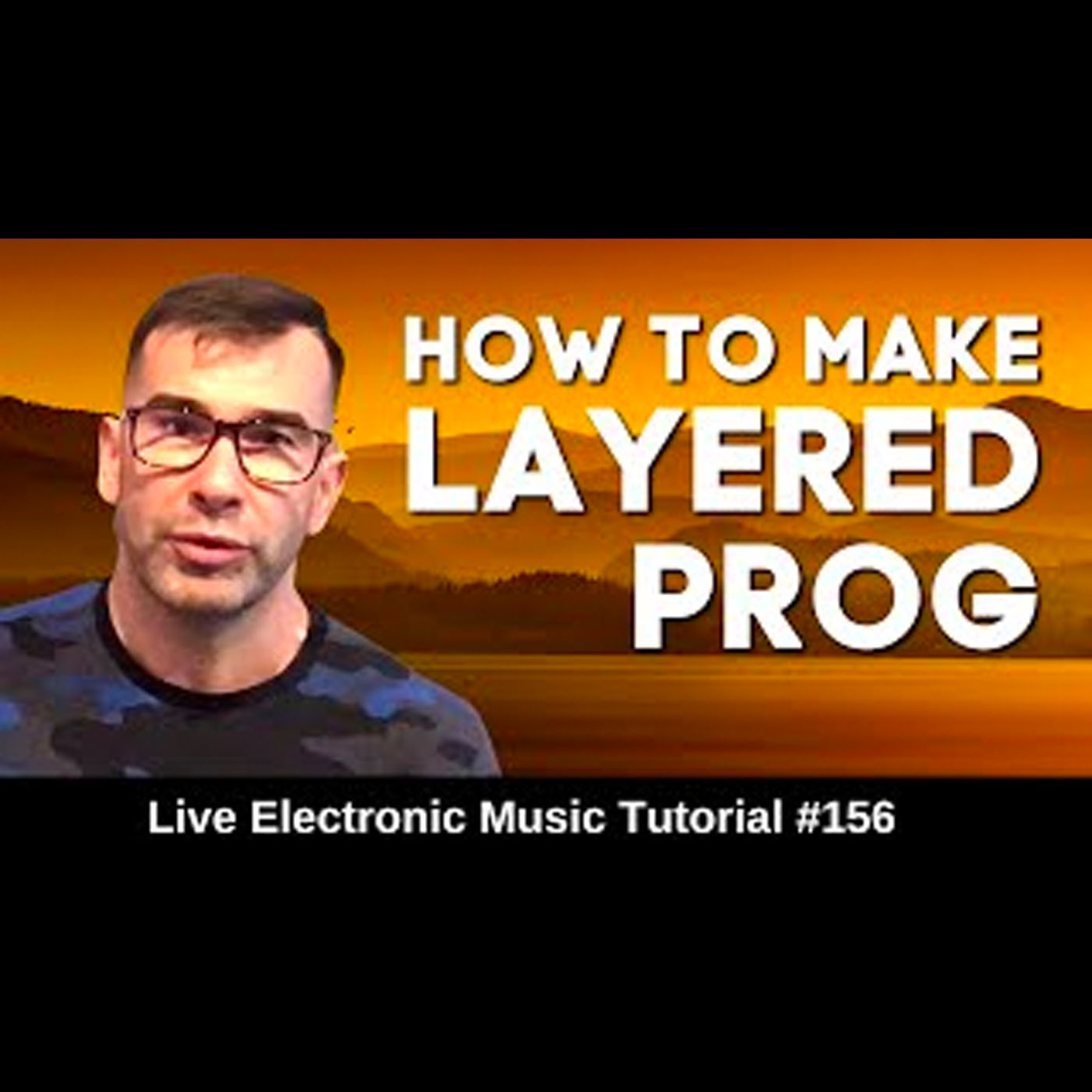 How to make Layered Progressive House | Live Electronic Music Tutorial 156