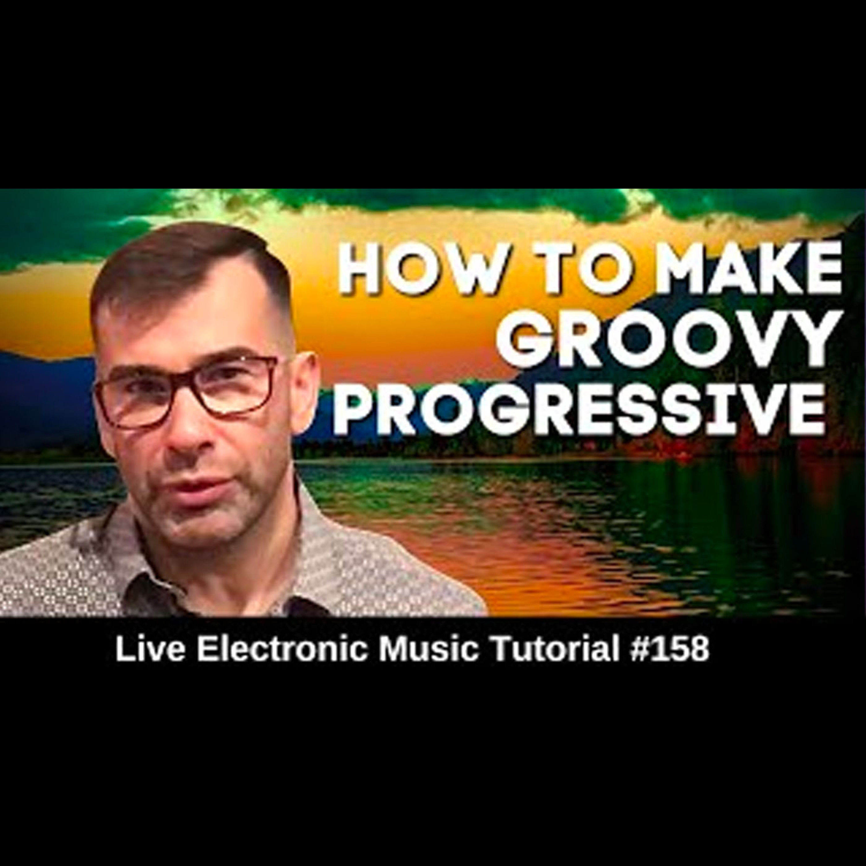 How to make Groovy Progressive House | Live Electronic Music Tutorial 158