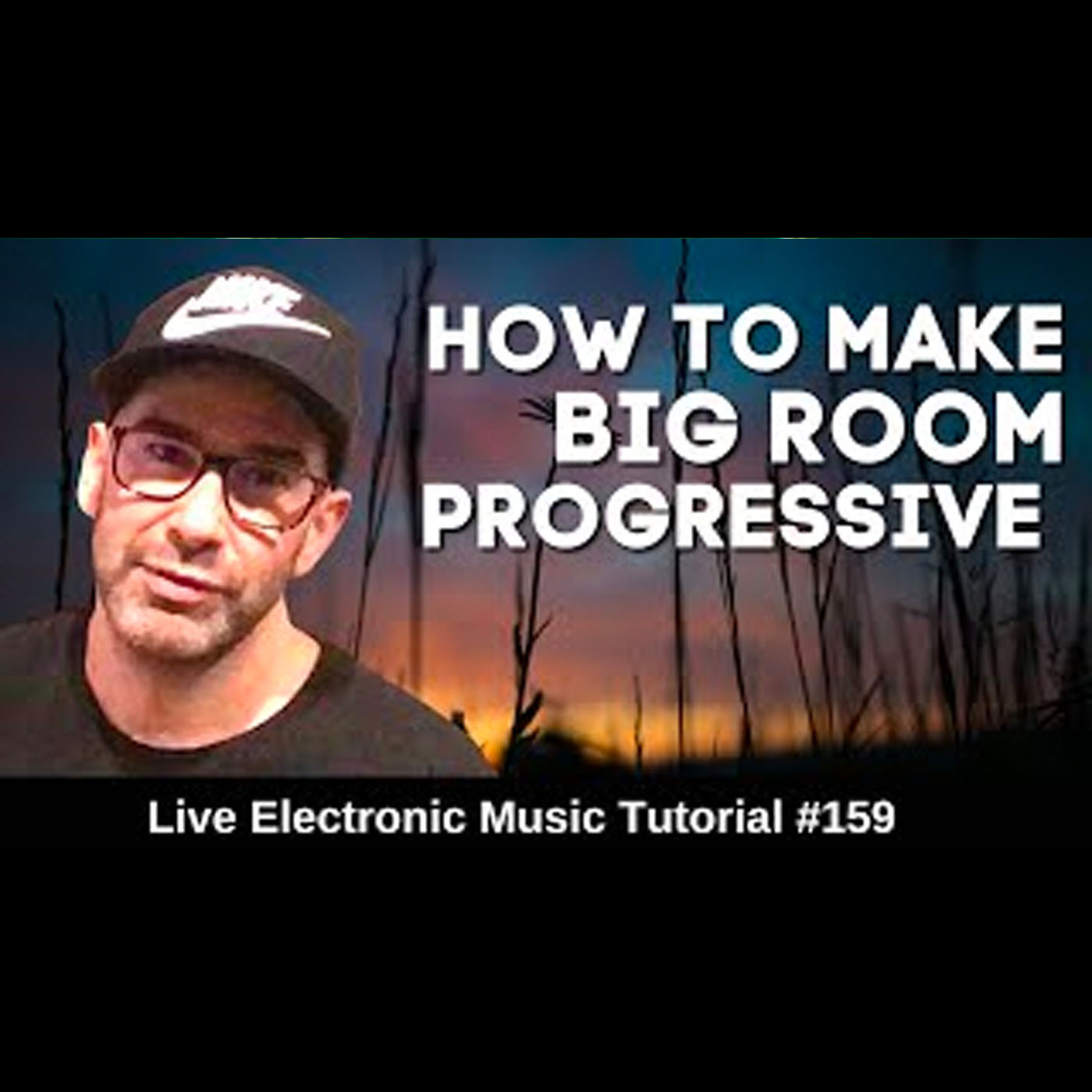 How to make Big Room Progressive House | Live Electronic Music Tutorial 159