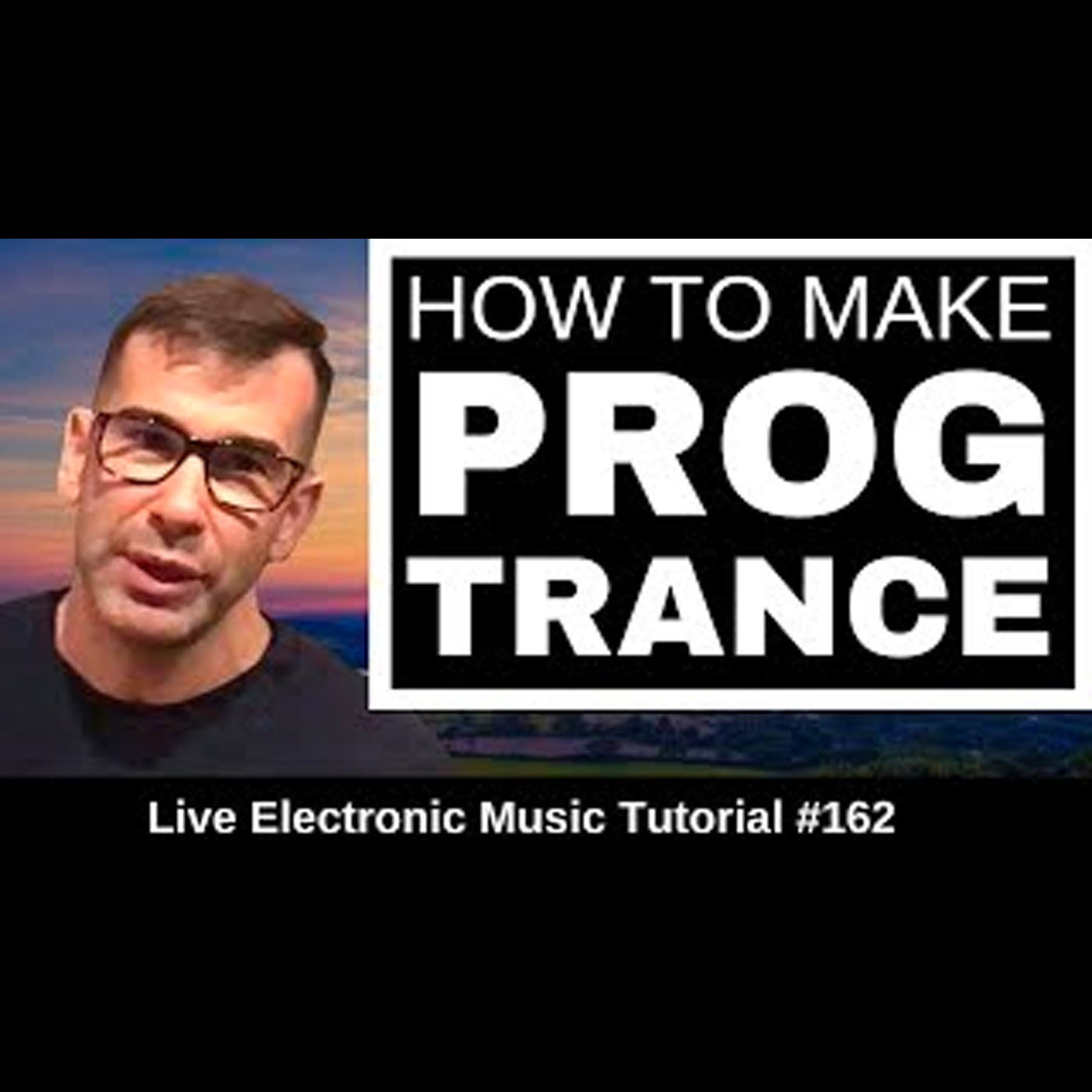 How to make Melodic Progressive Trance | Live Electronic Music Tutorial 162