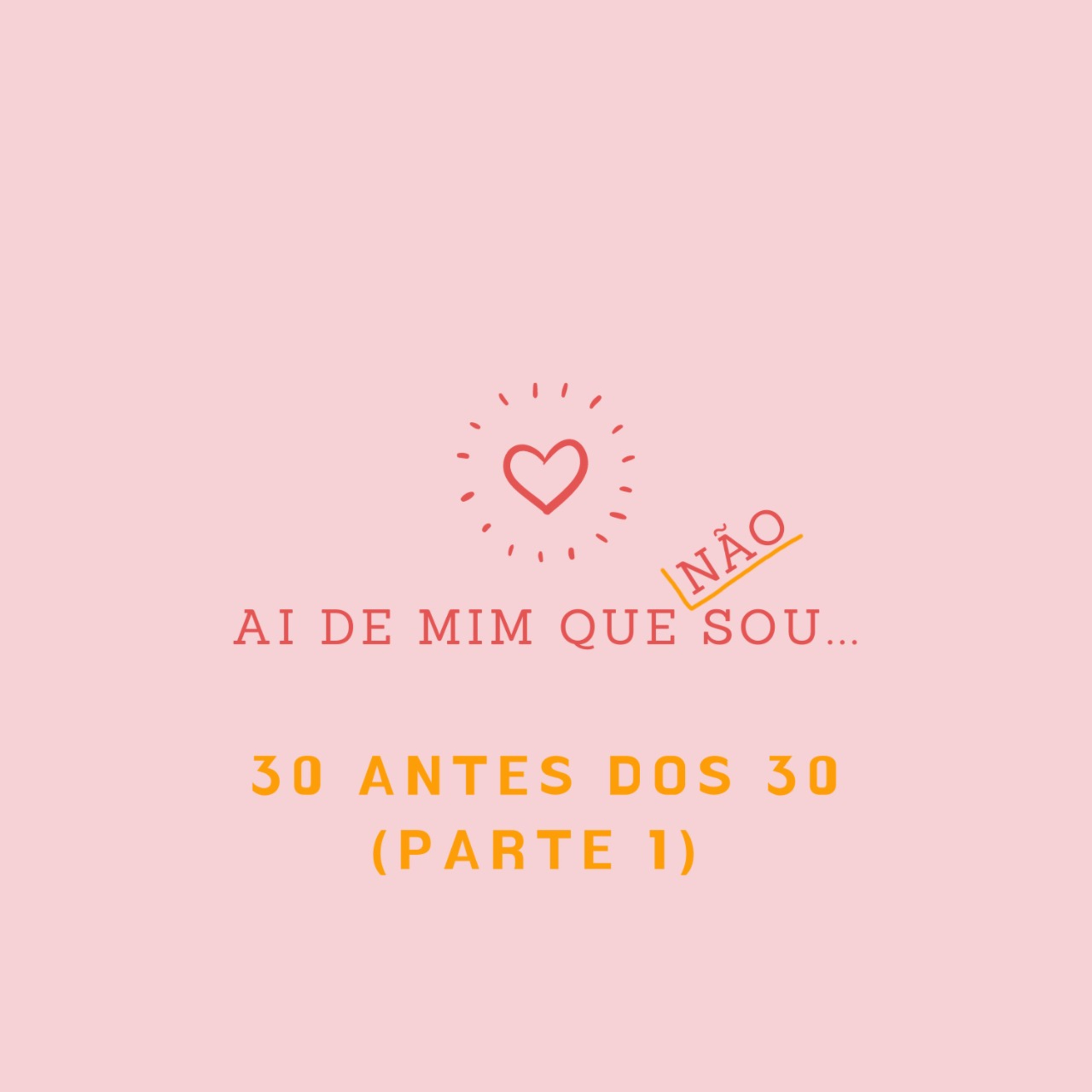 Ai de mim que sou...