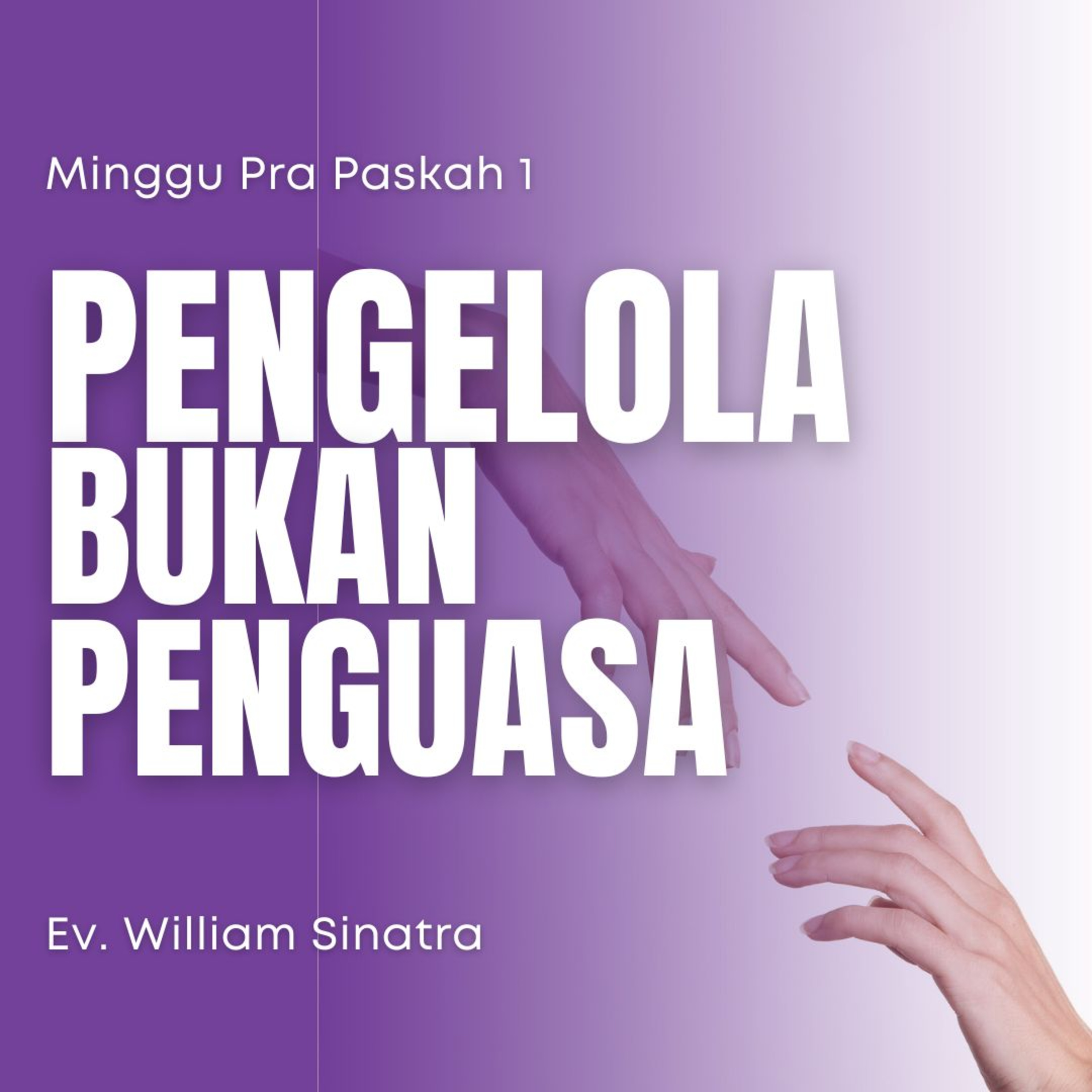 PENGELOLA BUKAN PENGUASA - Lent Series 1