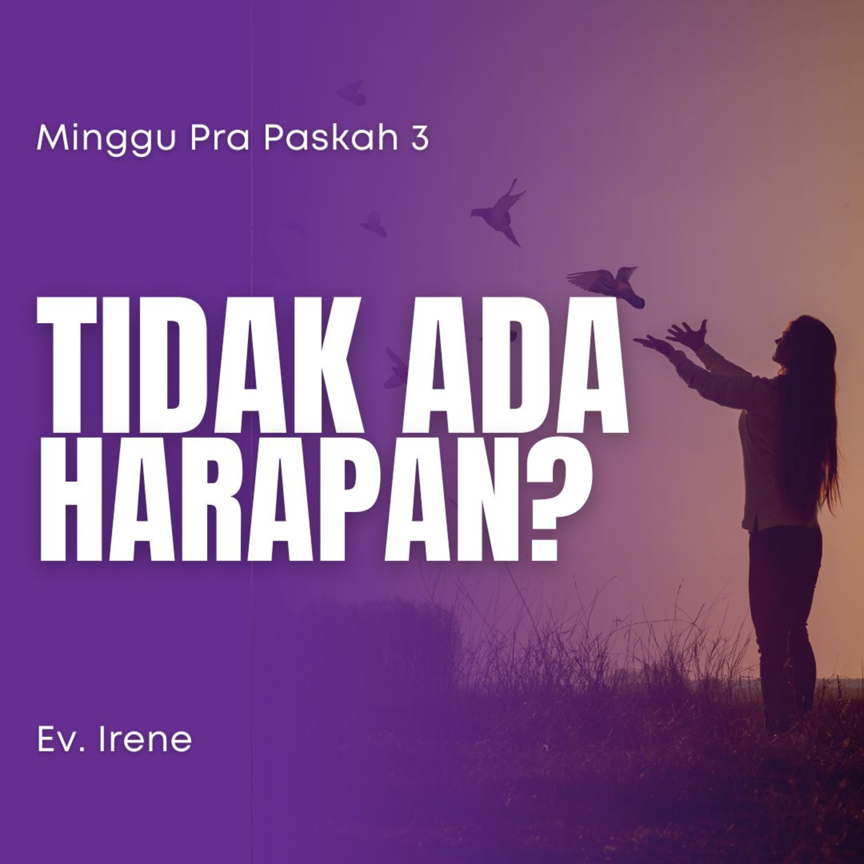 TIDAK ADA HARAPAN? - Lent Series 3