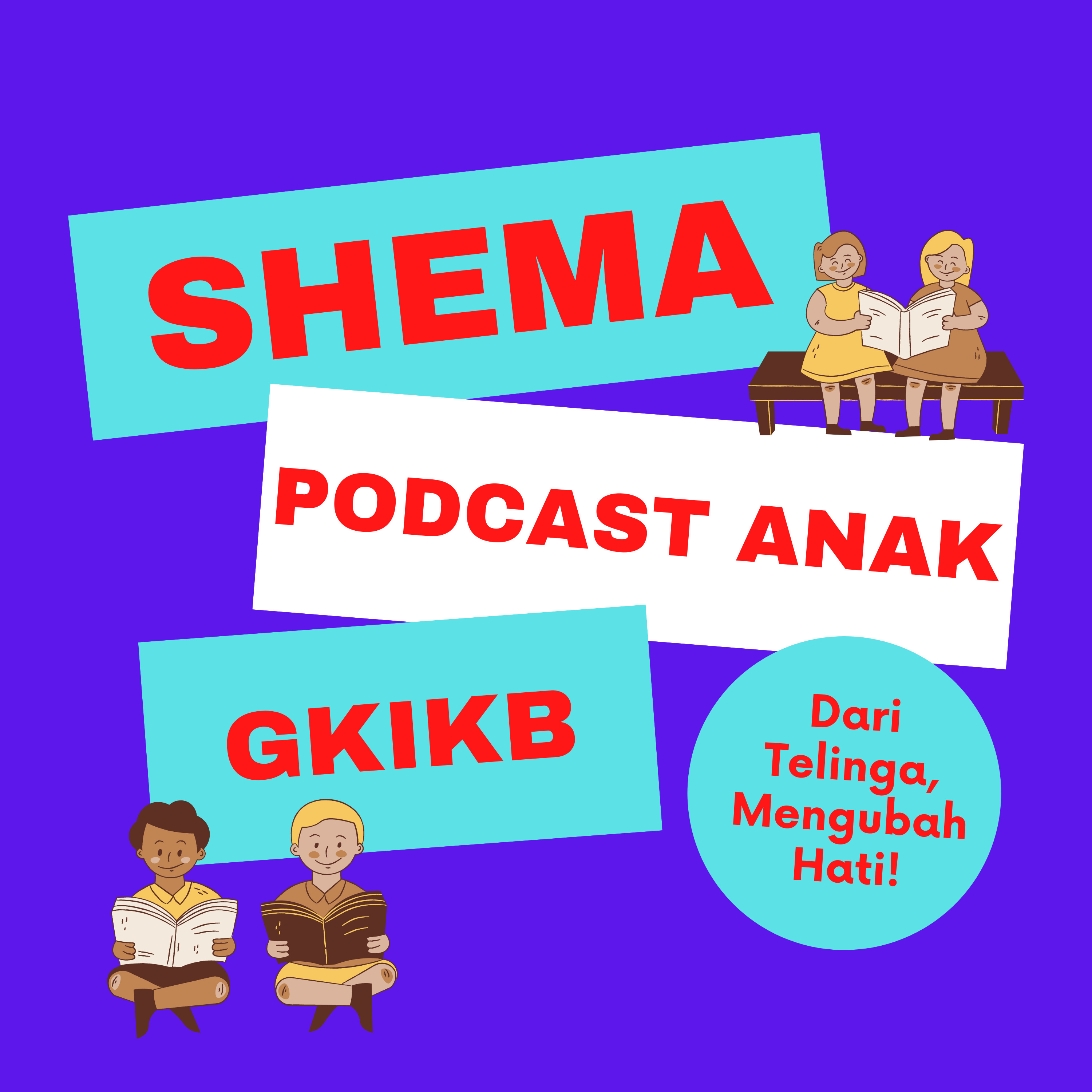 SHEMA - Podcast Anak GKIKB