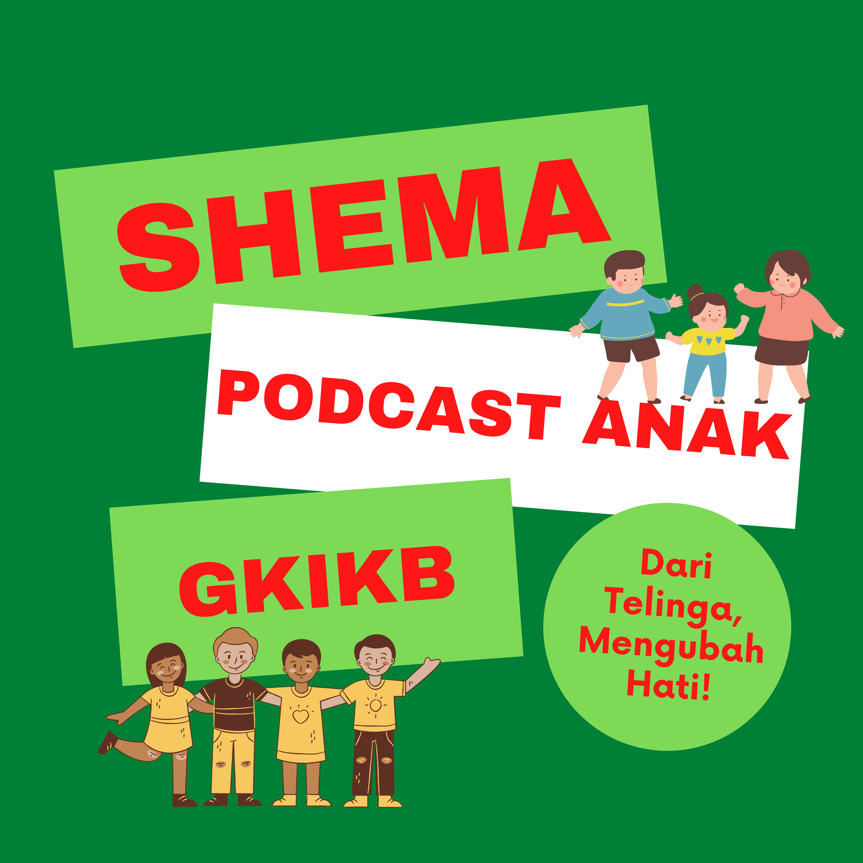 SHEMA - Podcast Anak GKIKB