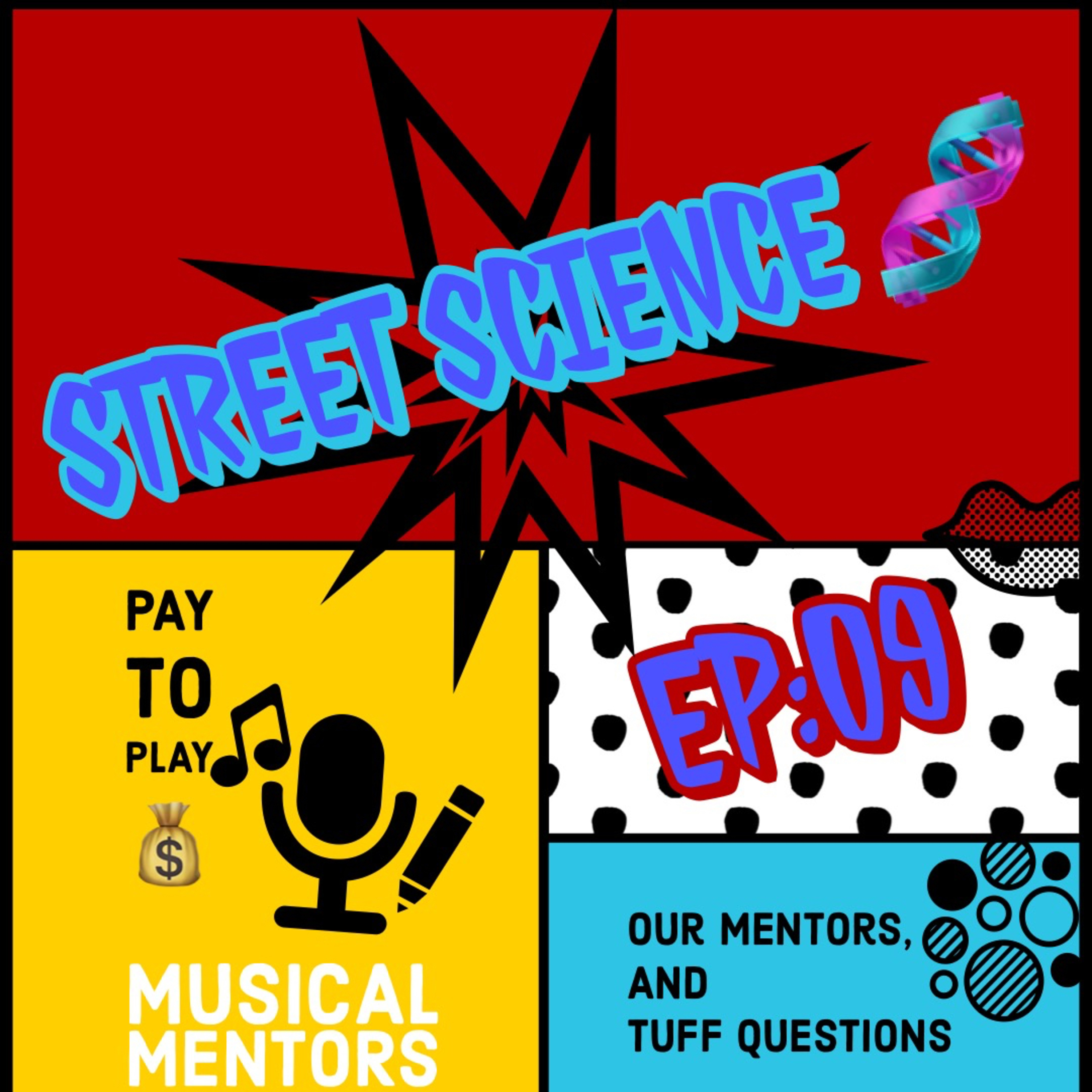 EP:09 Music Mentors, Pay to Play, Our Mentors, & Tuff Questions