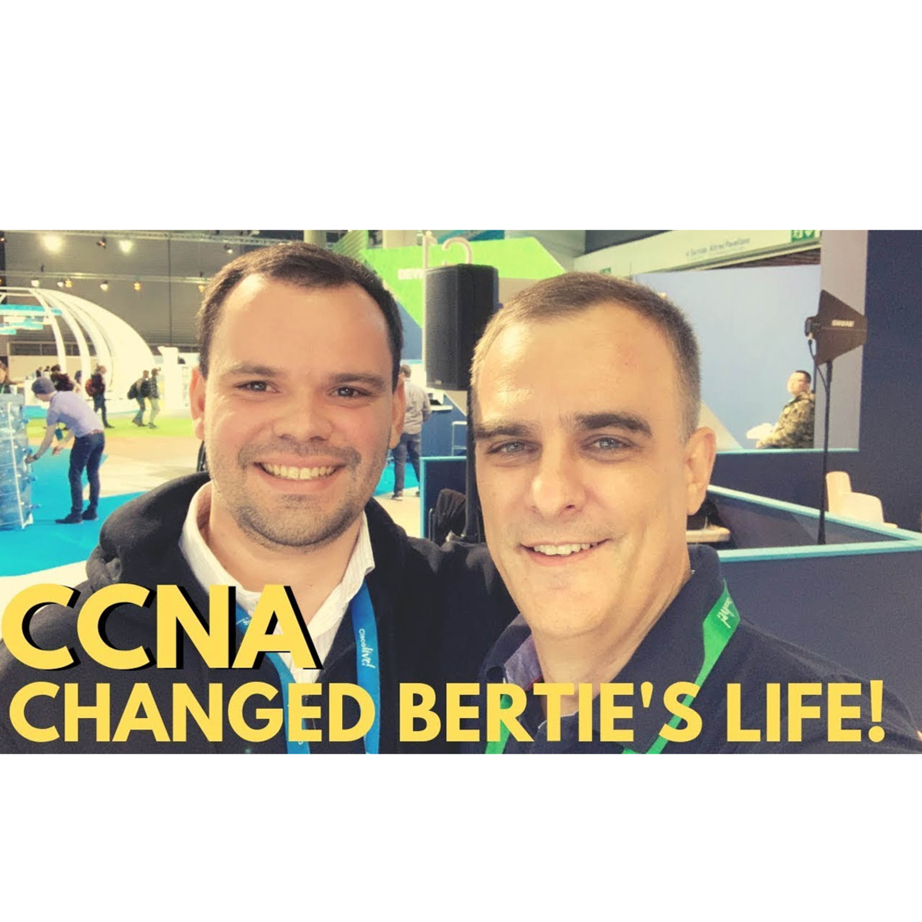 #13: Bertie Brink: CCNA can change your life! Hit the books and put in the hours! And use social media to get known!