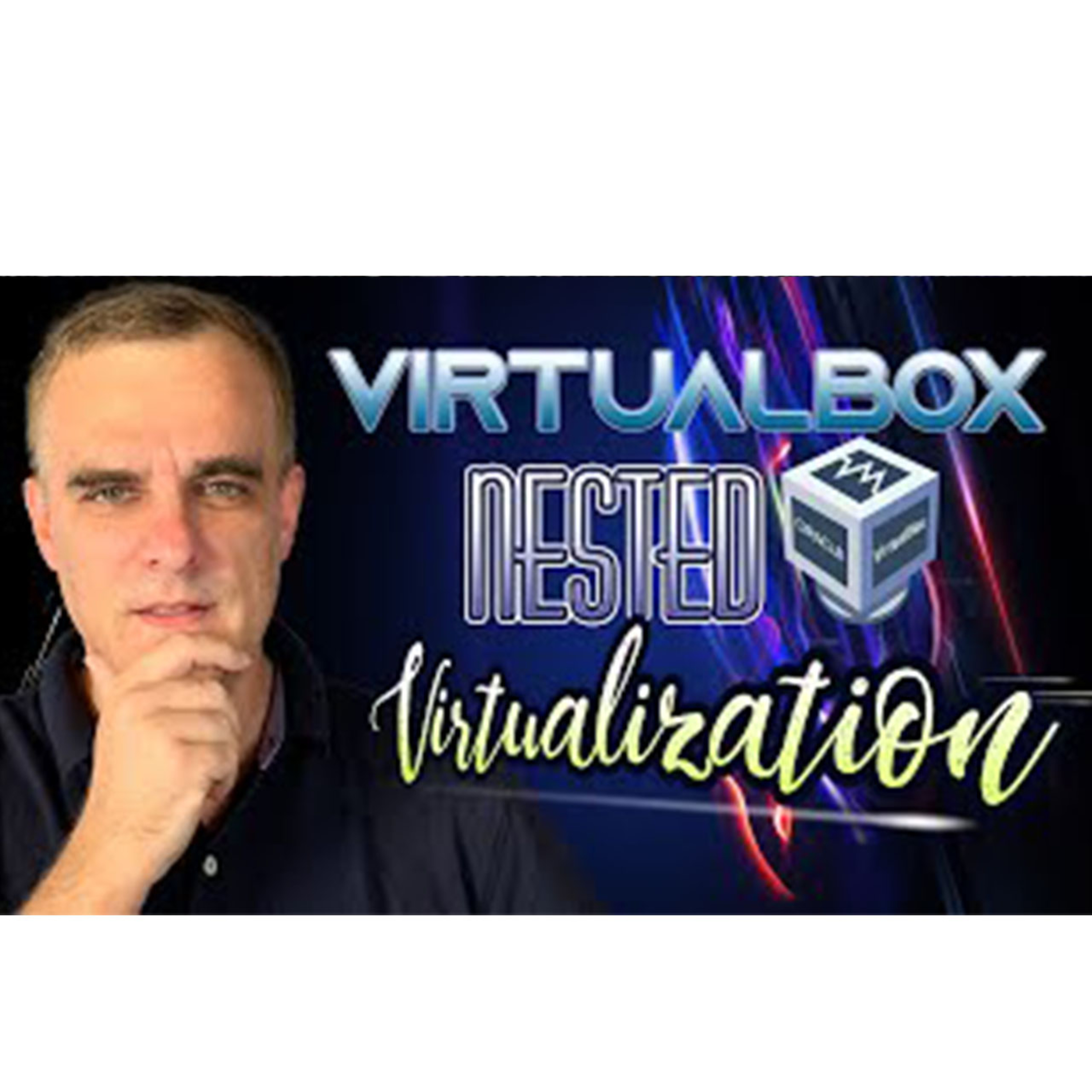 #115: David Bombal: VirtualBox nested Intel virtualization is here!