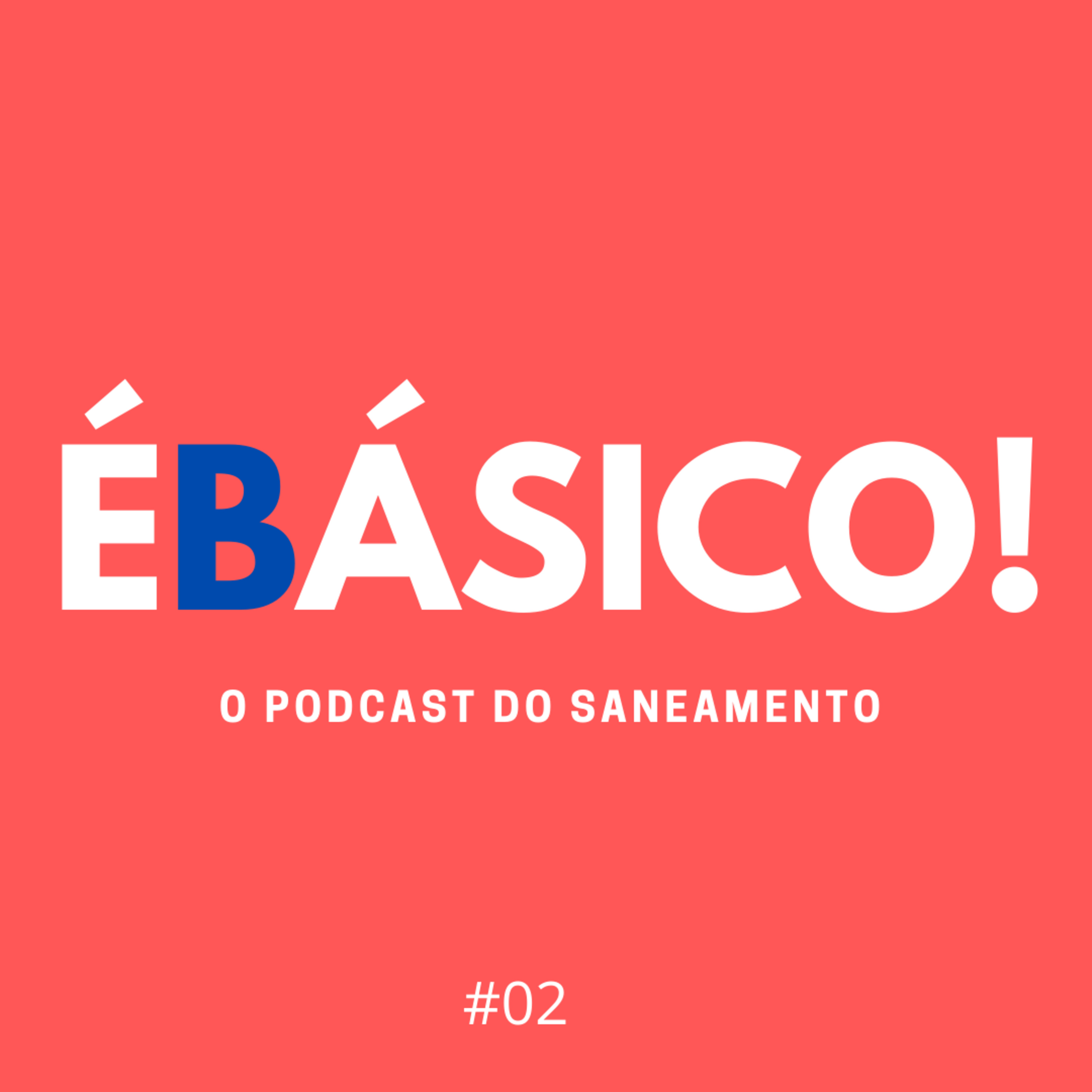 É BÁSICO! O Podcast do Saneamento.