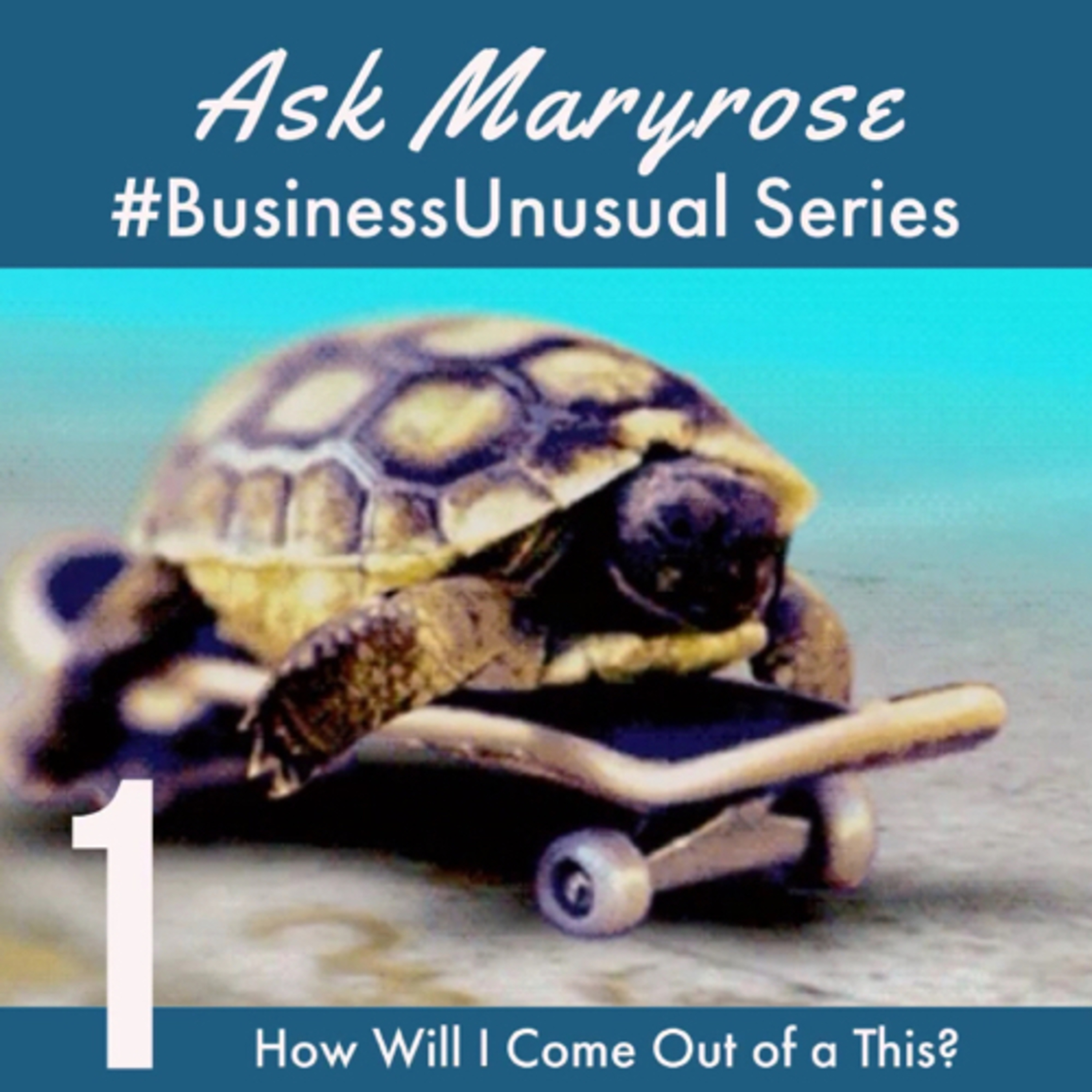 #BusinessUnusual - How Will I Come Out of This?