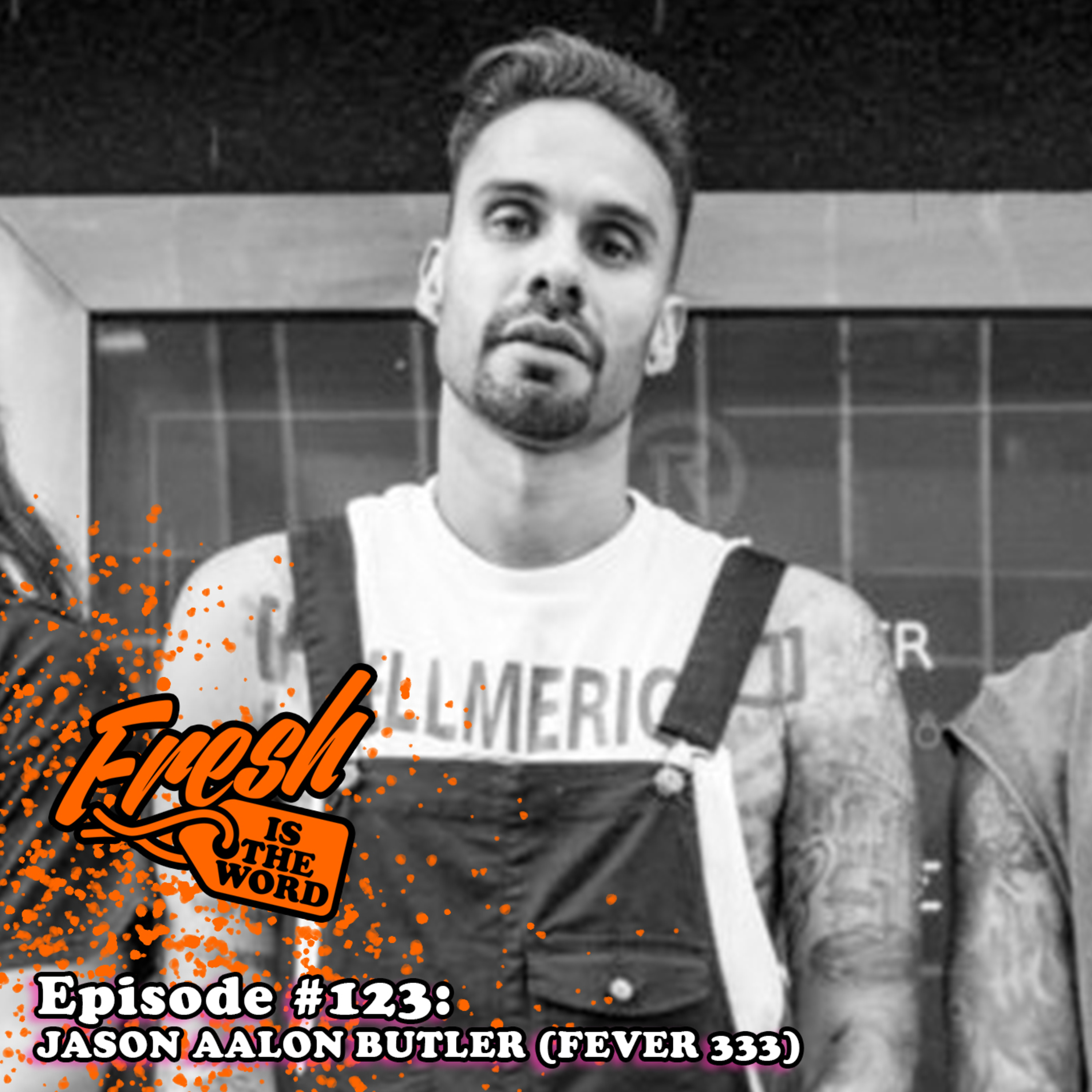 Episode #123: Jason Aalon Butler - Vocalist of FEVER 333, Debut Album 'STRENGTH IN NUMB333RS' episode artwork