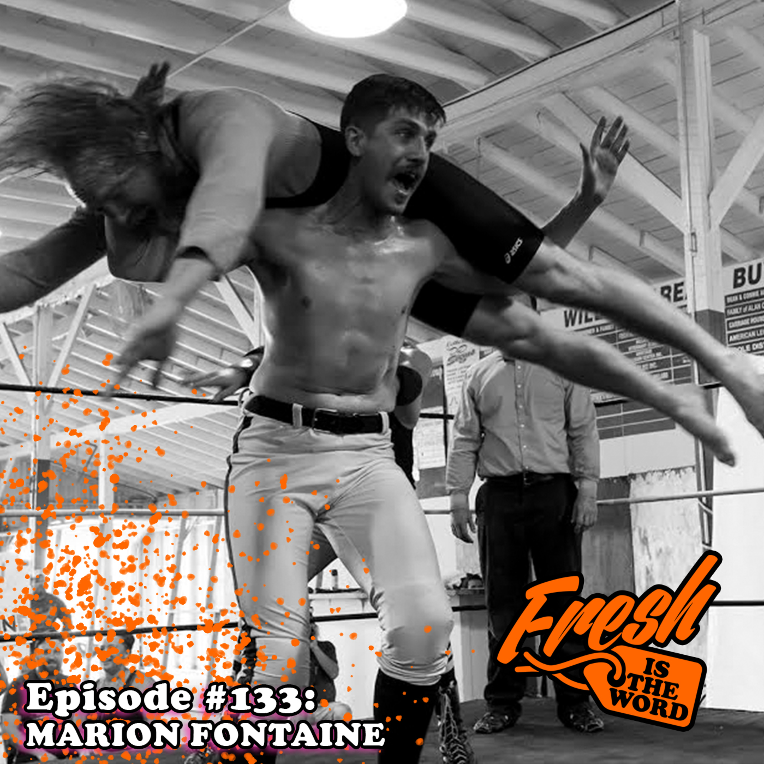 Episode #133: Marion Fontaine - Olde Wrestling, Detroit Event March 30th (Prize Pack Giveaway) episode artwork