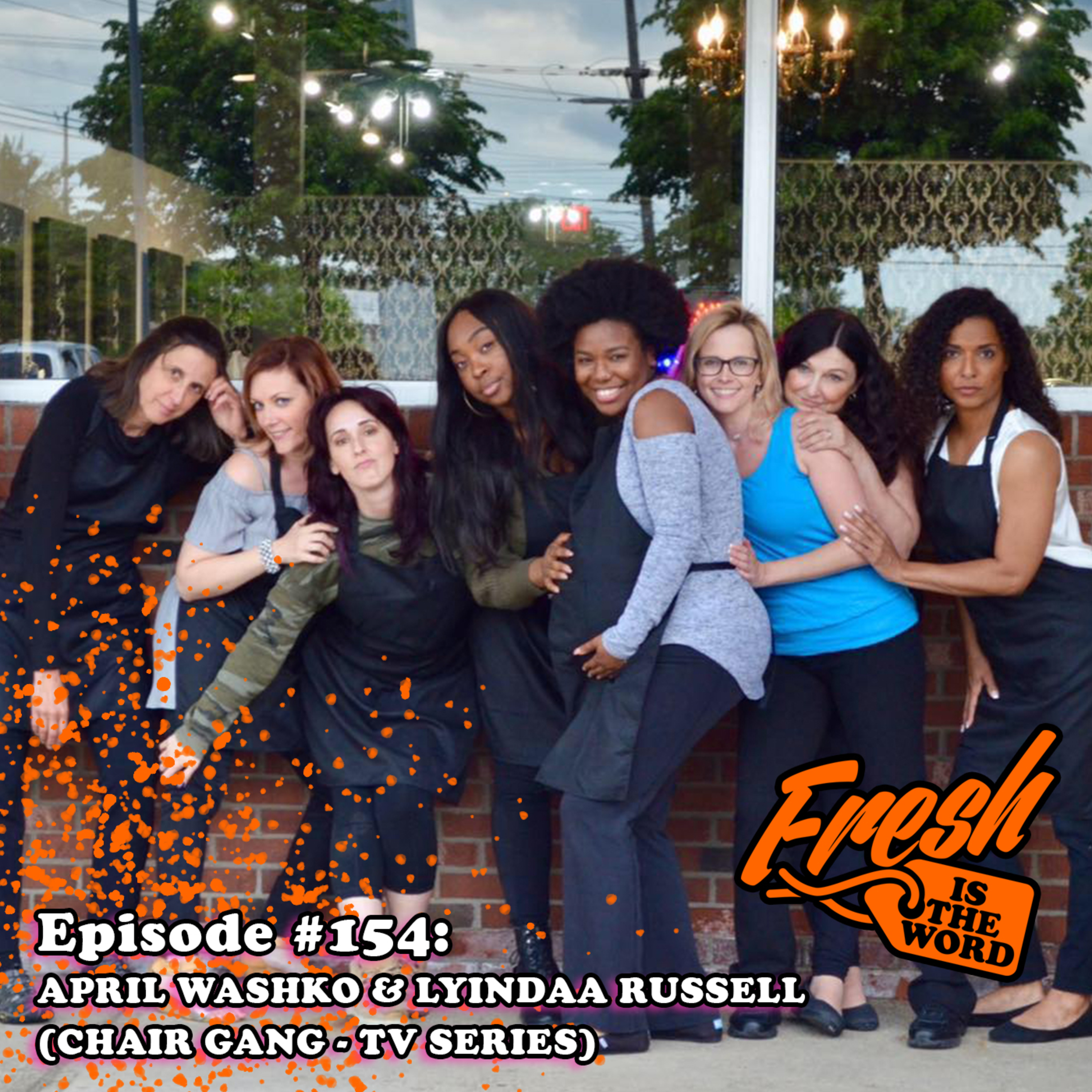 Episode #154: April Washko & Lyindaa Russell - Chair Gang TV Series - New Episodes Each Week on Facebook Watch episode artwork
