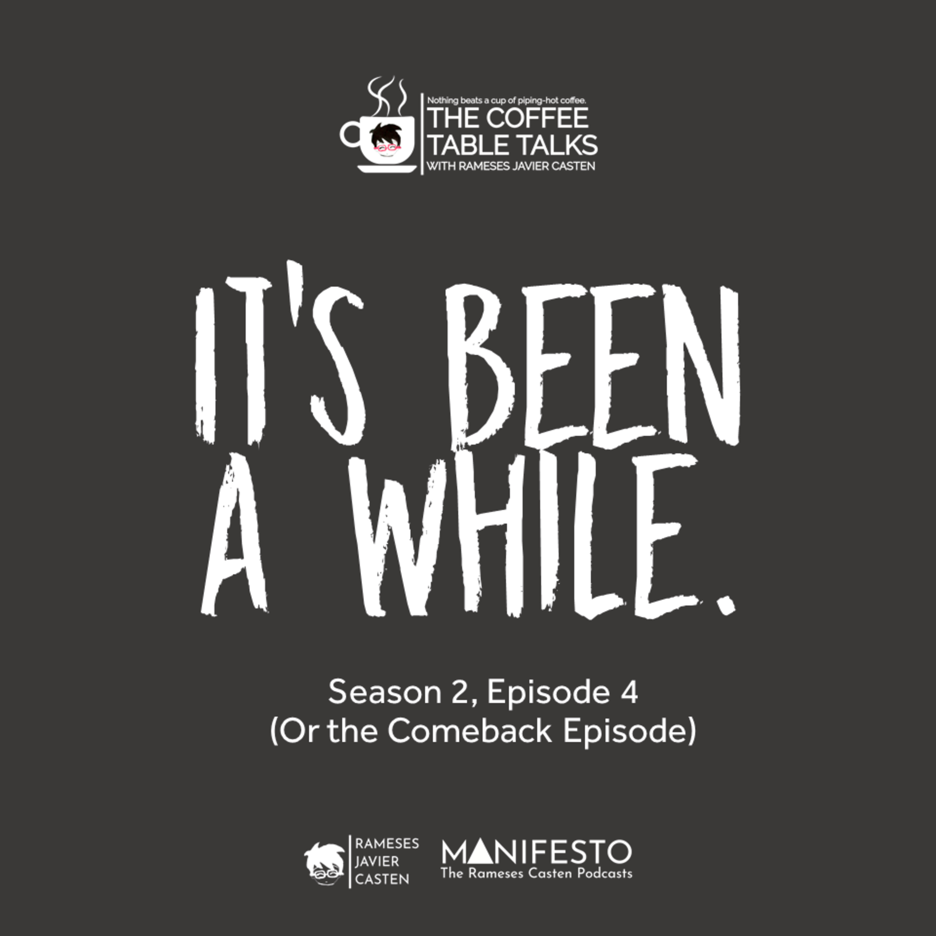 Coffee Table Talks Season 2, Episode 4: It's been a while. episode artwork
