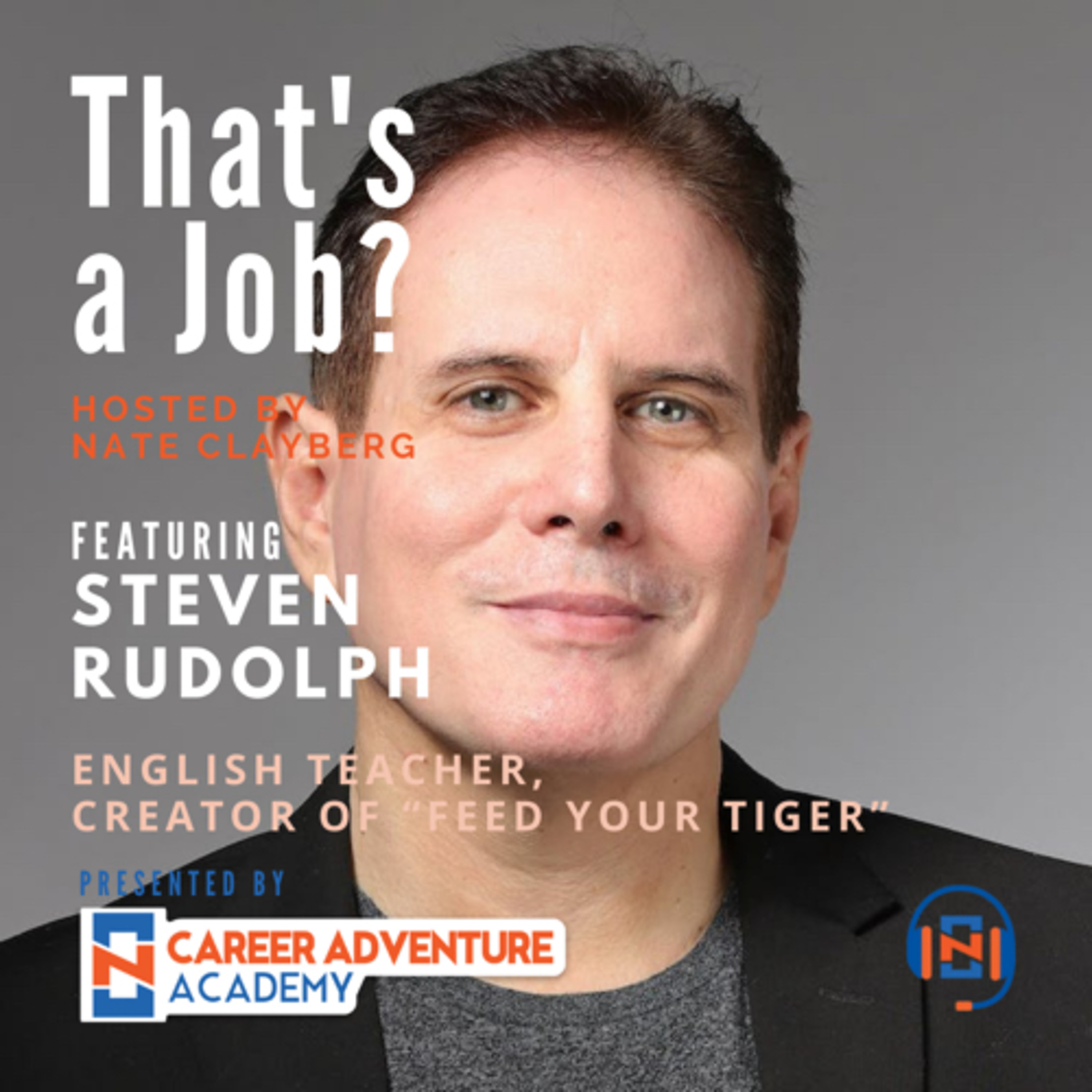 Steven Rudolph: English Teacher to the Creator of tools that help “Feed Your Tiger” (E.030) 