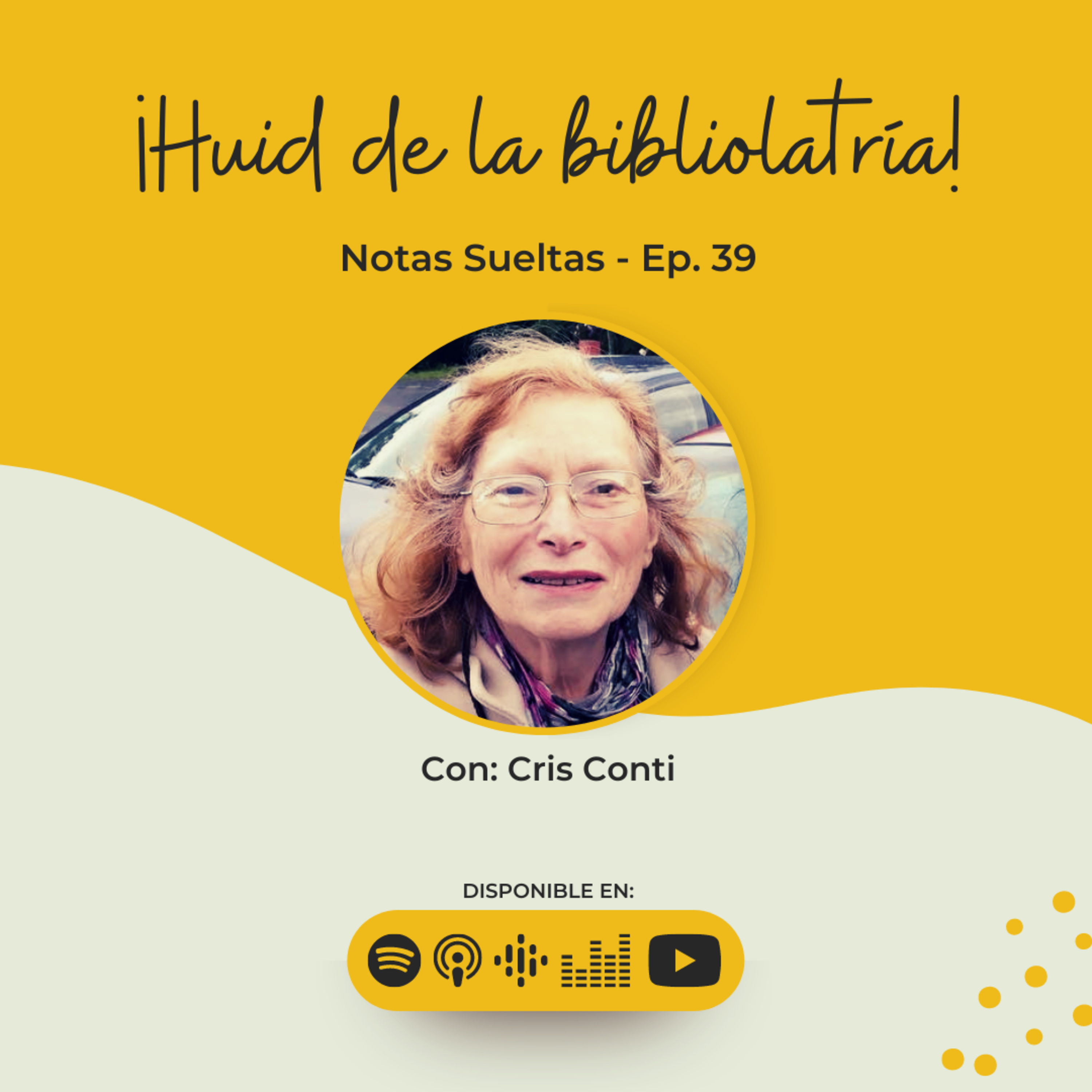 Ep. 39 – ¡Huid de la bibliolatría! (Invitada: Cris Conti)