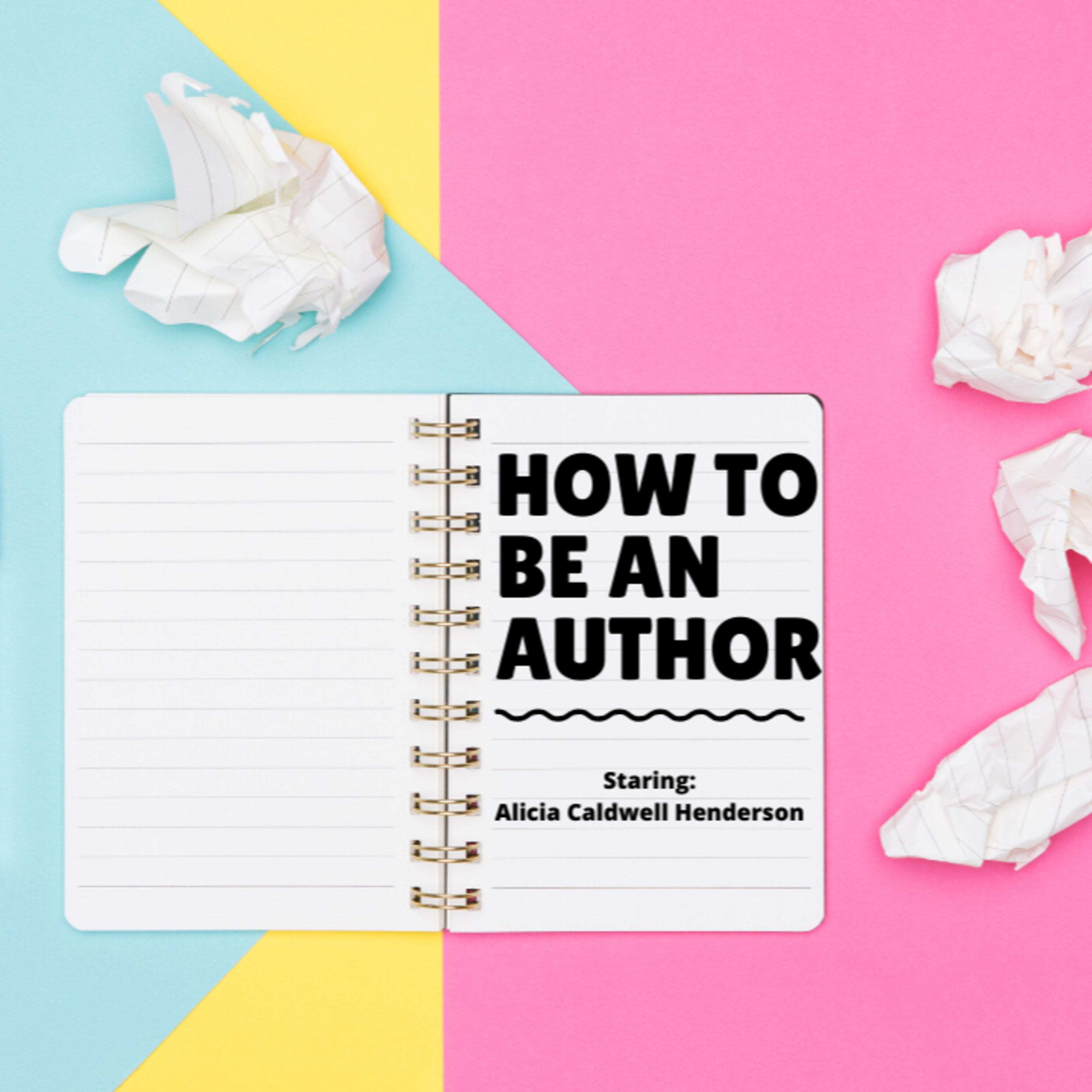 Episode 65: How I Became an Author - Alicia Caldwell Henderson