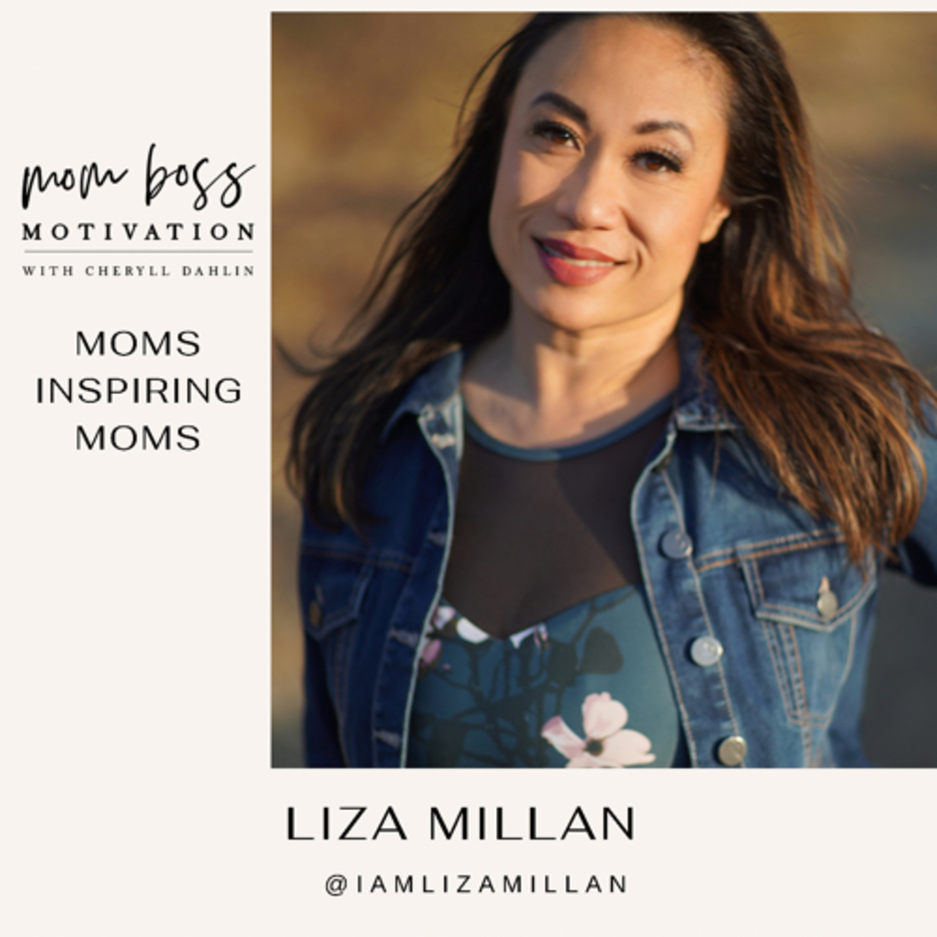 Moms Inspiring Moms: Liza Millan, Single Mother Rebuilding A Million Dollars episode artwork
