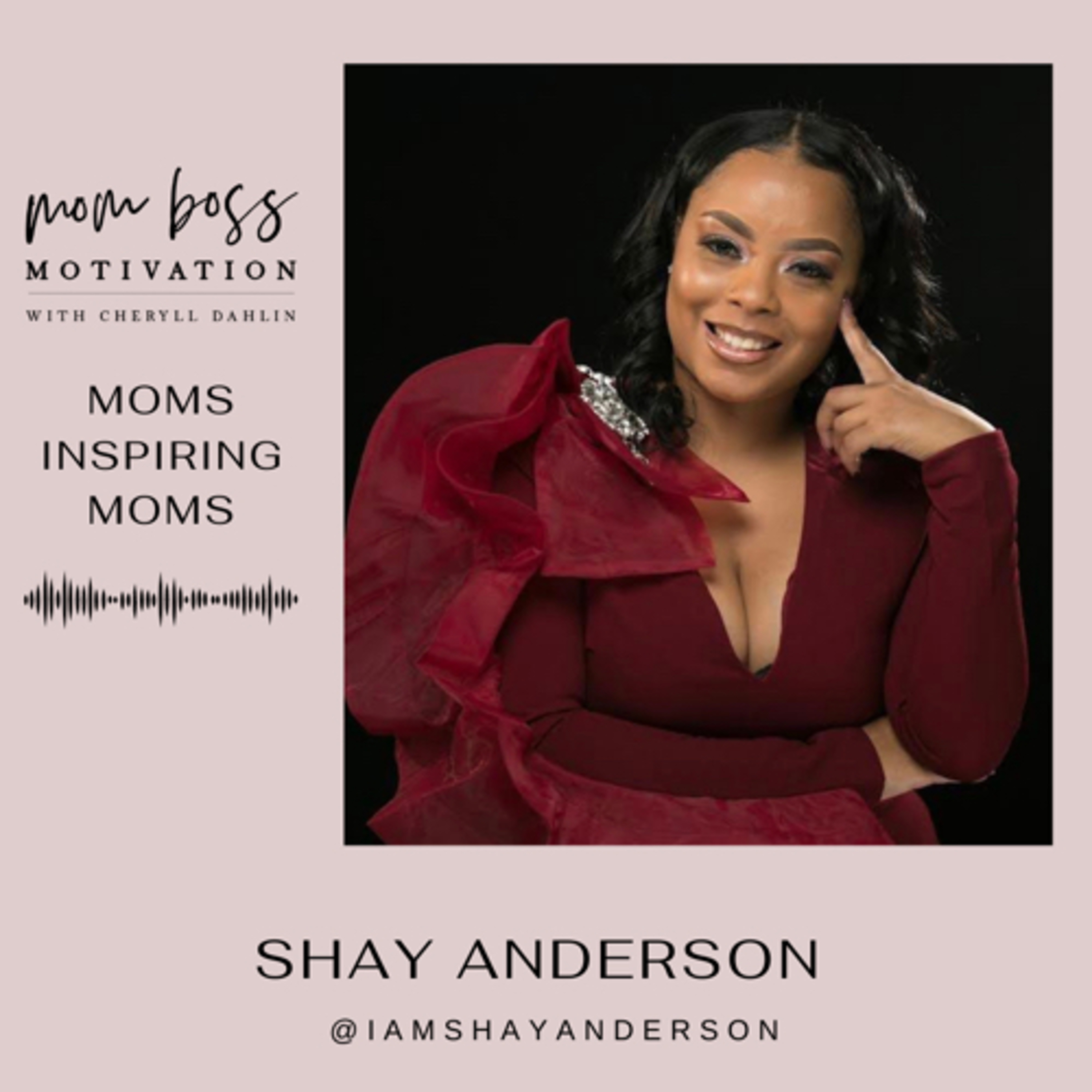 Moms Inspiring Moms: Shay Anderson- From Homeless with Kids to #1 Best Selling Author episode artwork