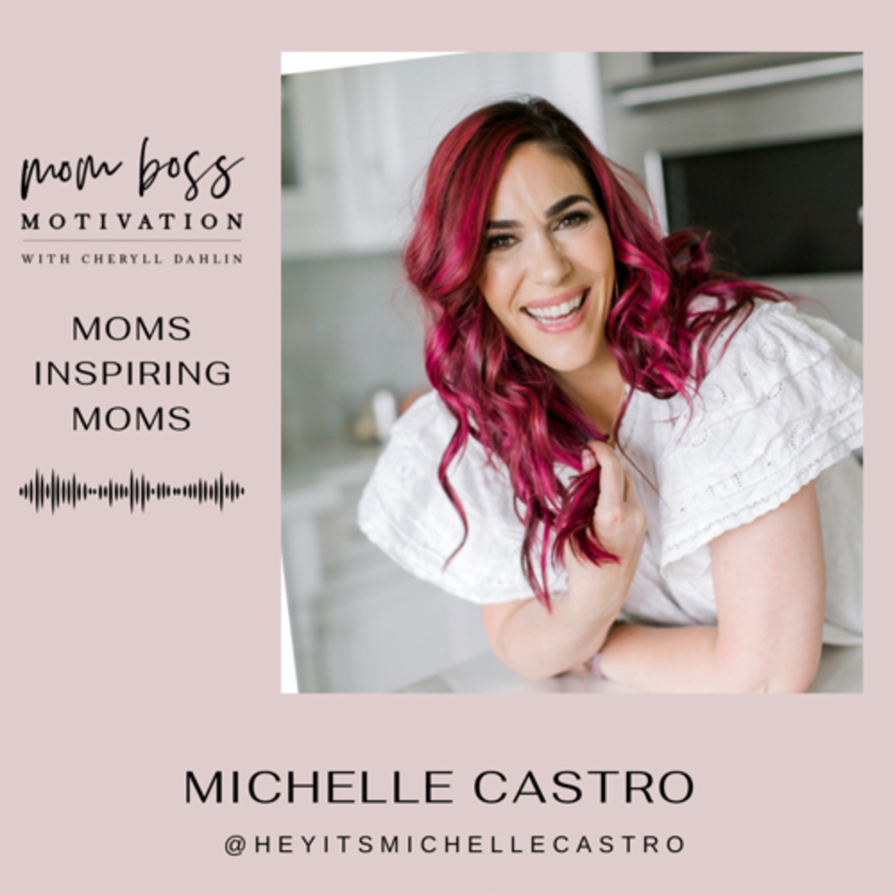 Moms Inspiring Moms: Michelle Castro, Unicorn Network Marketing Mama episode artwork