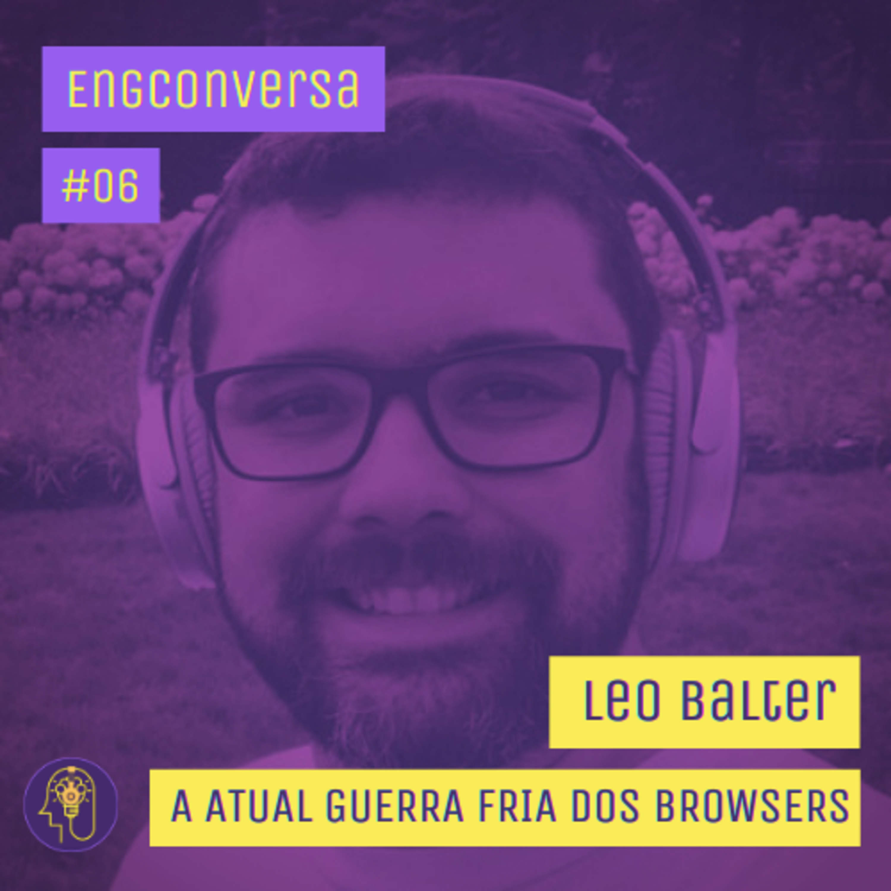 Leo Balter - A Guerra fria dos Browsers e Saúde mental - Parte 3 | EngConversa #6 episode artwork