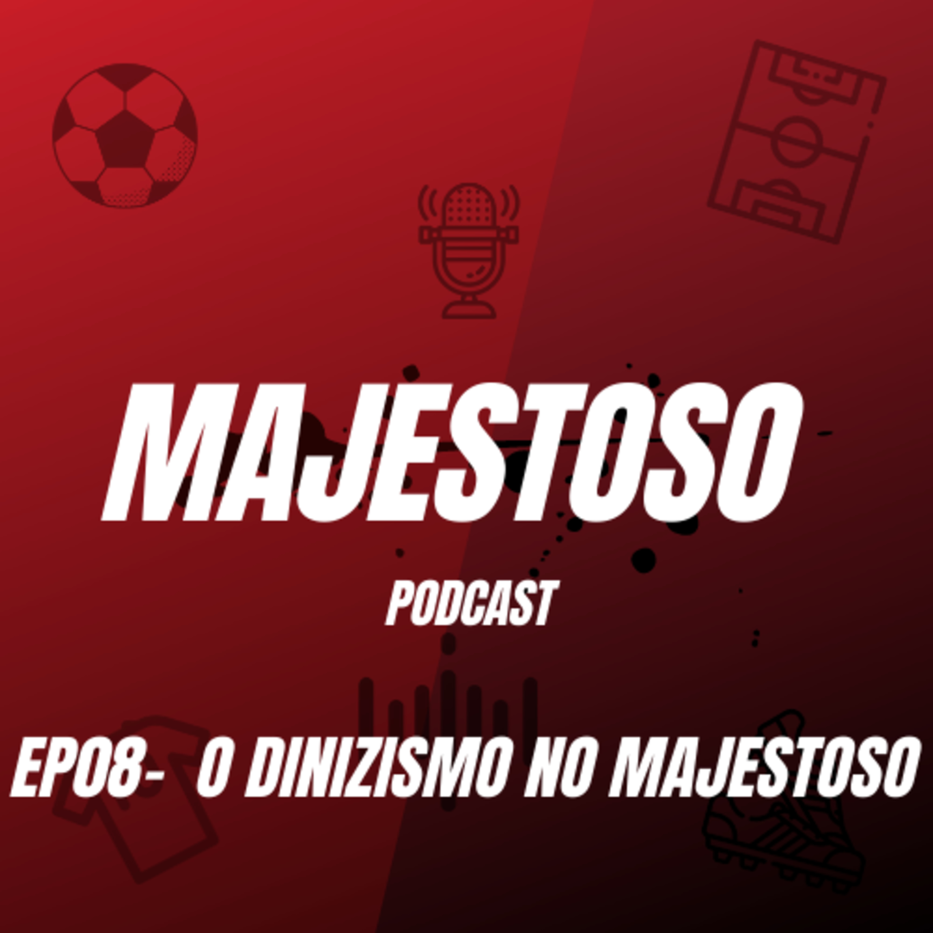 #08 O Dinizismo no Majestoso