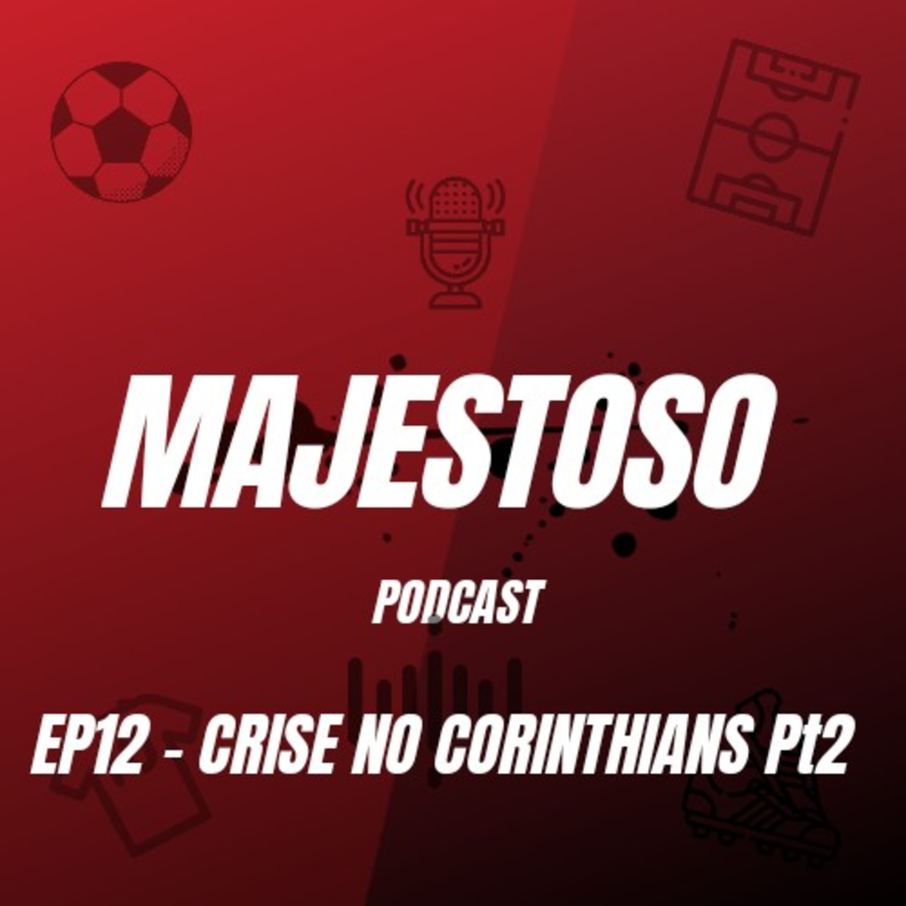 #12 Crise no Corinthians pt2