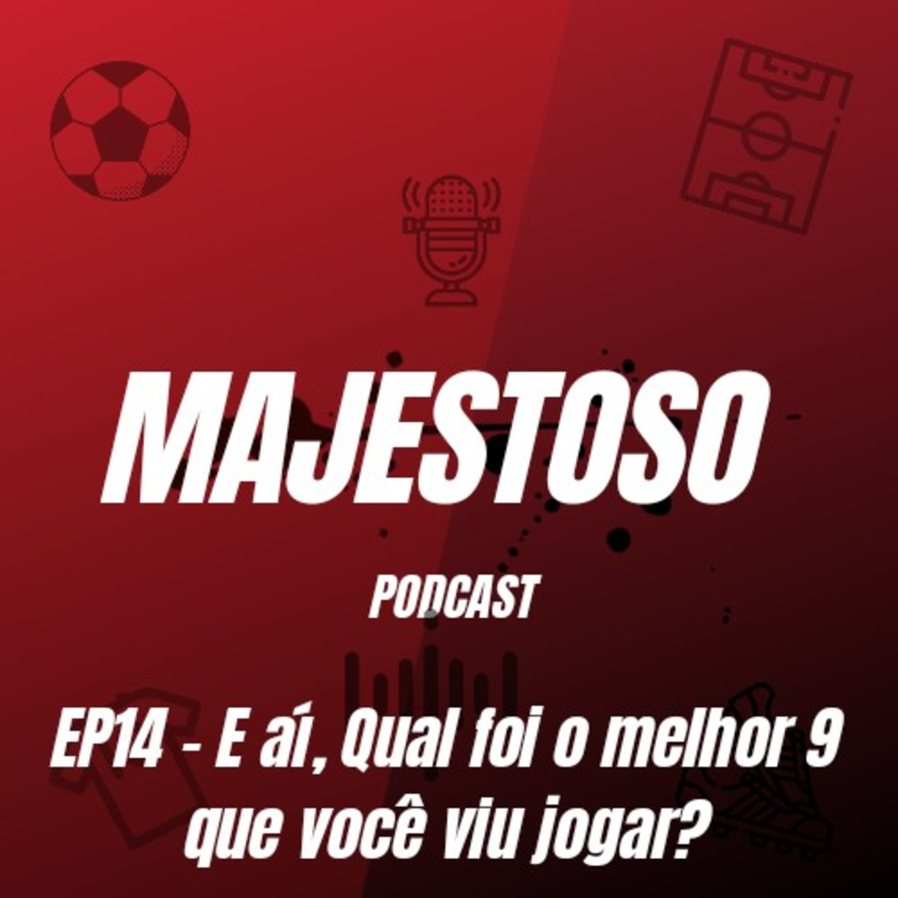 #14 E aí qual foi o melhor 9 que você viu jogar?
