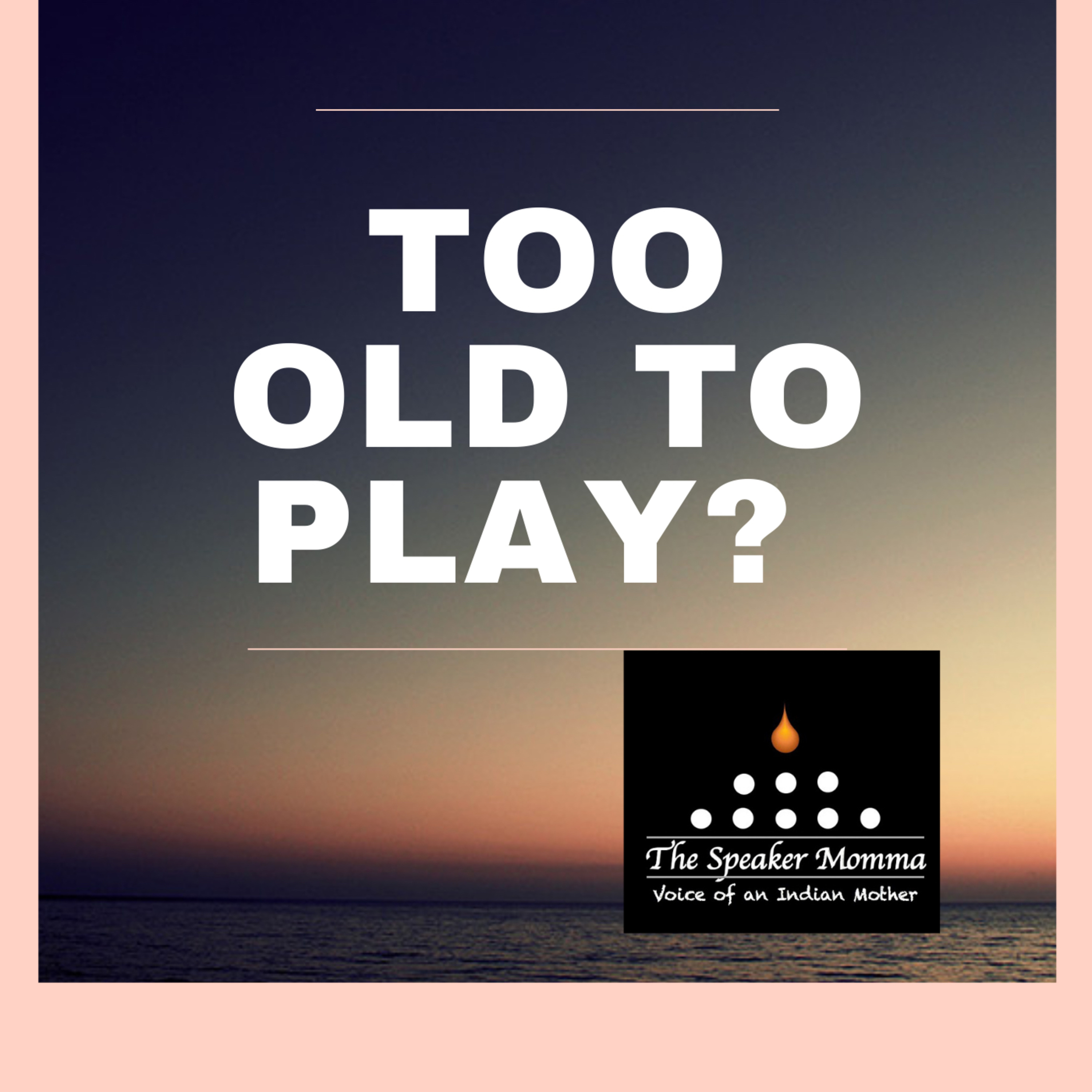 Too old to play? episode artwork