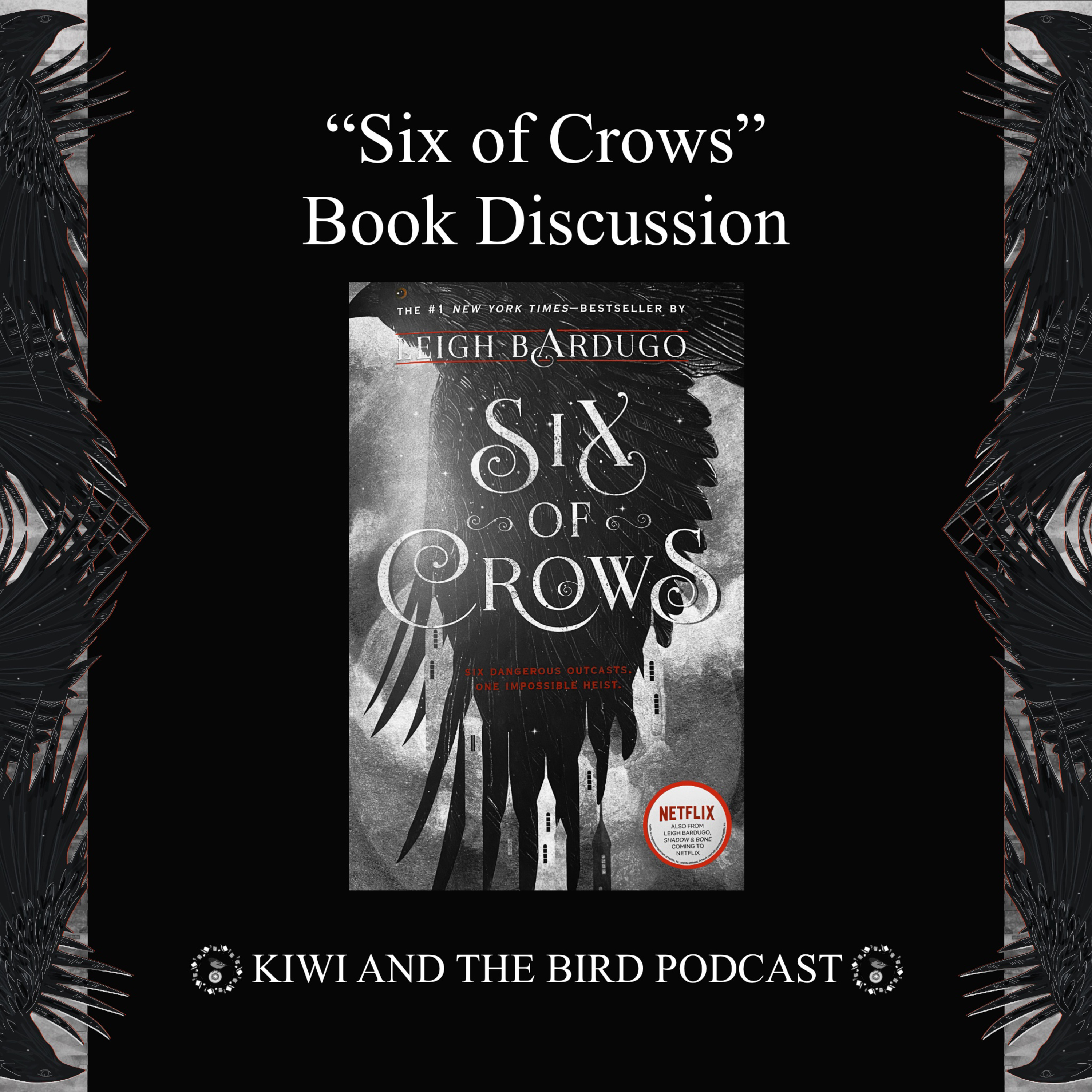 Kiwi and the Bird's Book Discussion About "Six of Crows" by Leigh Bardugo episode artwork