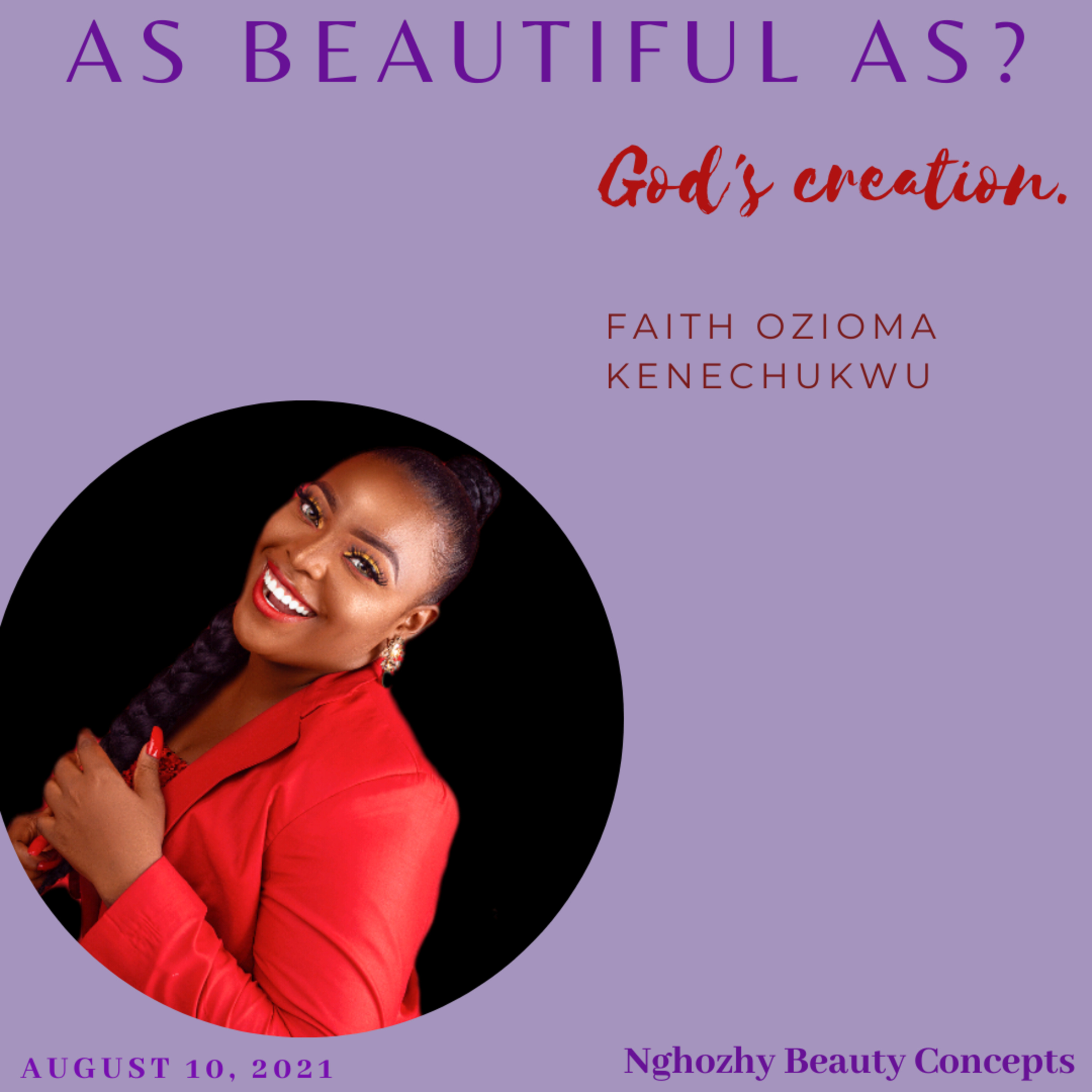 As beautiful as God's creation, Faith Ozioma Kenechukwu.
