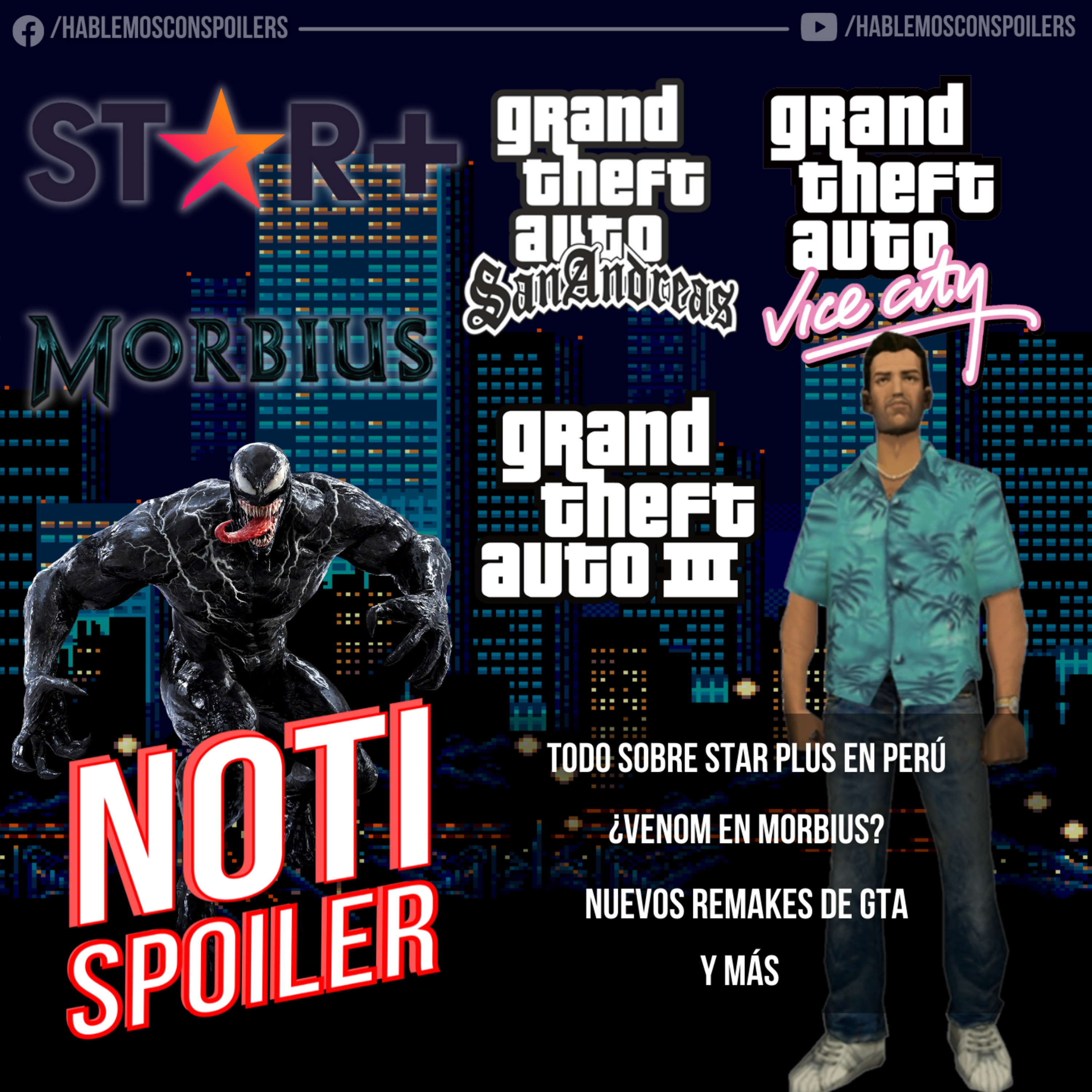 Noti-Spoiler: Todo sobre ST⭐R+ en Perú, ¿Venom estará en Morbius? y Los Nuevos Remakes de GTA