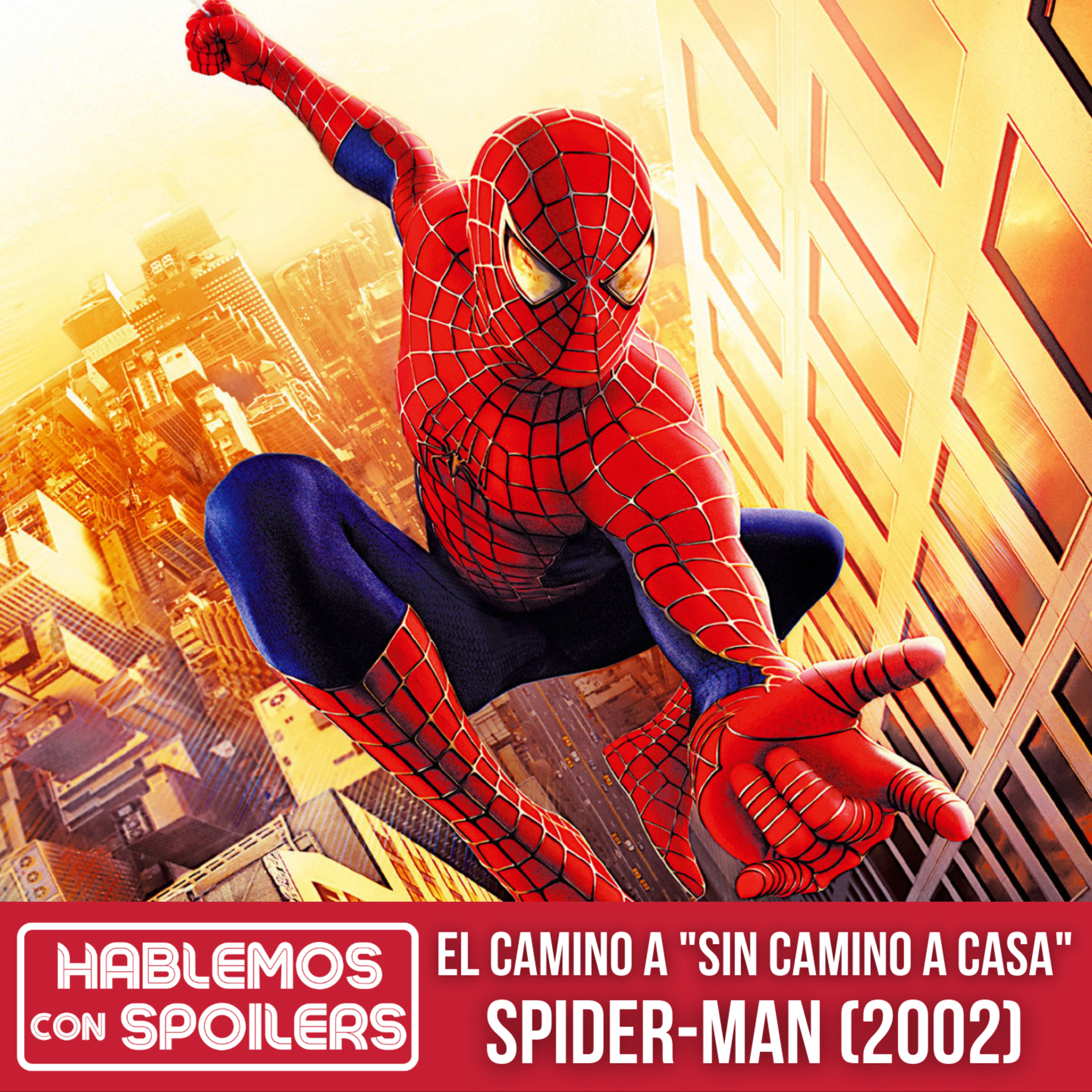 Antes del Spider-Verso: Spider-Man (2002) "El inicio de una leyenda"