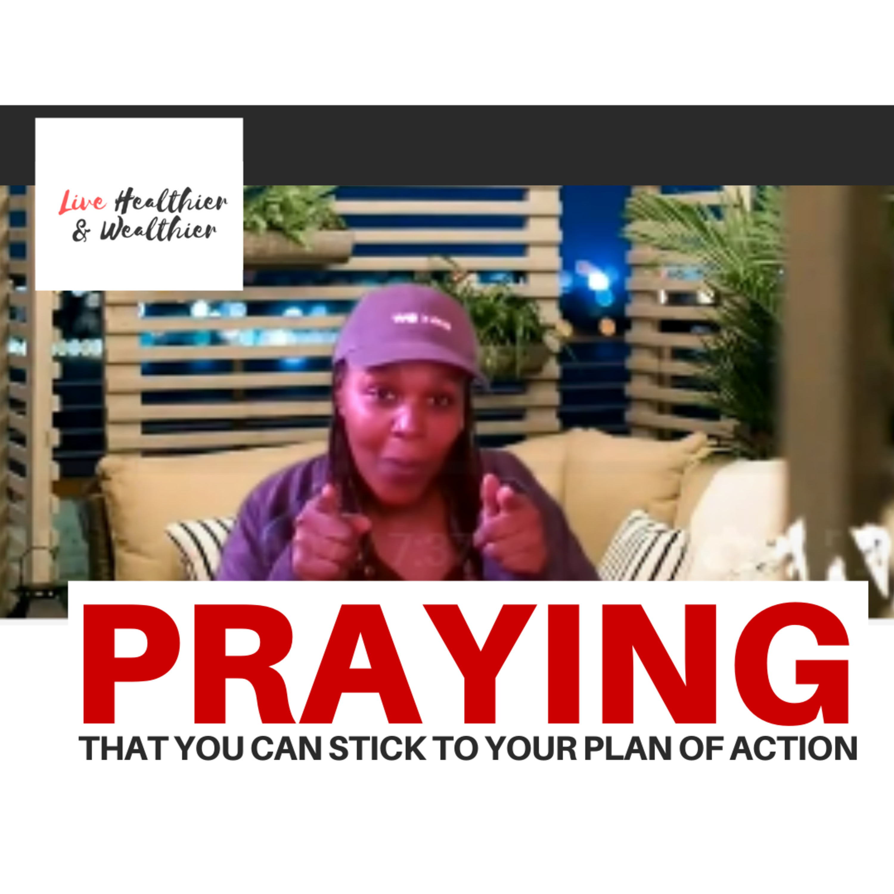 Episode 91 - Episode 91 - Praying that you stick to your plan of action episode artwork