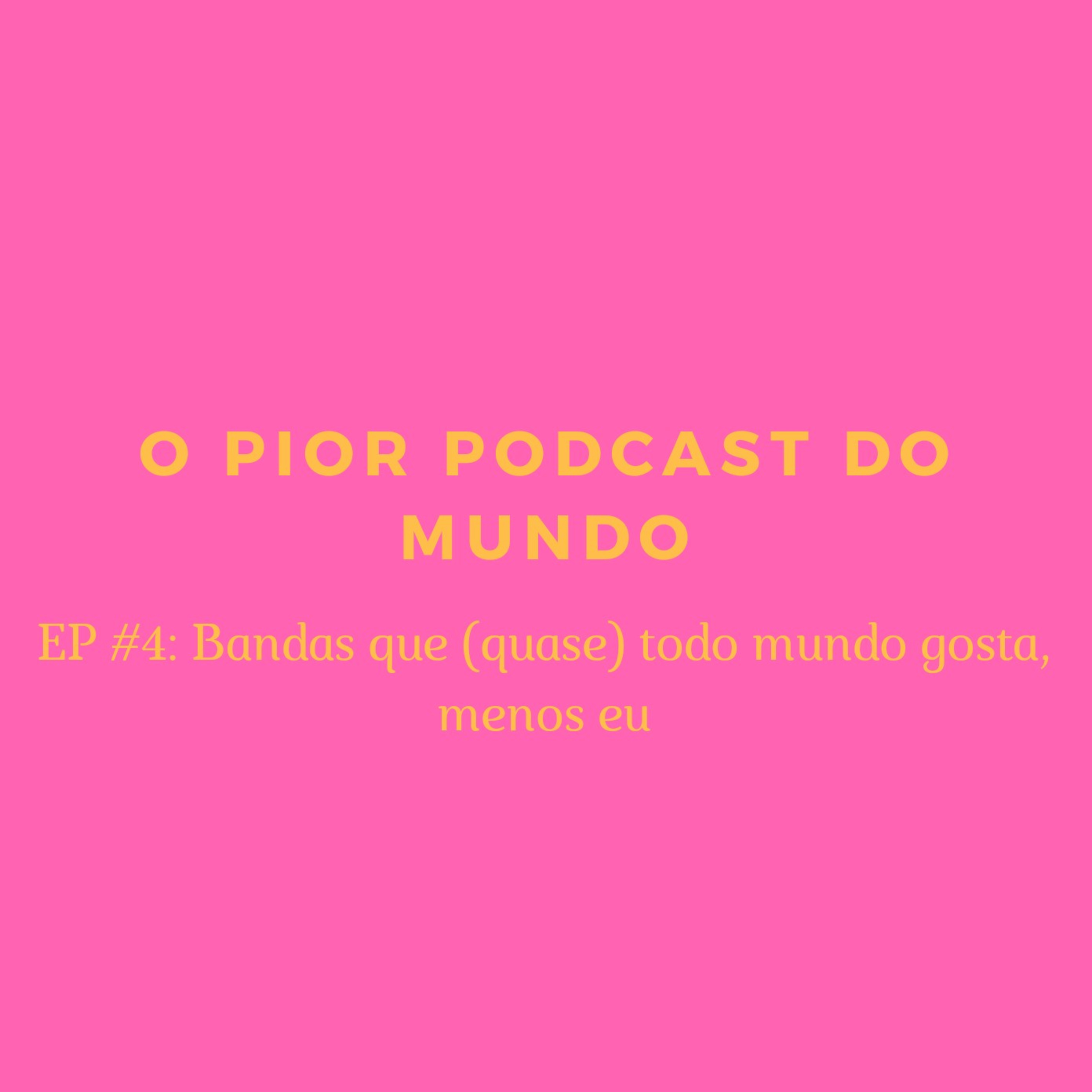 o pior podcast do mundo