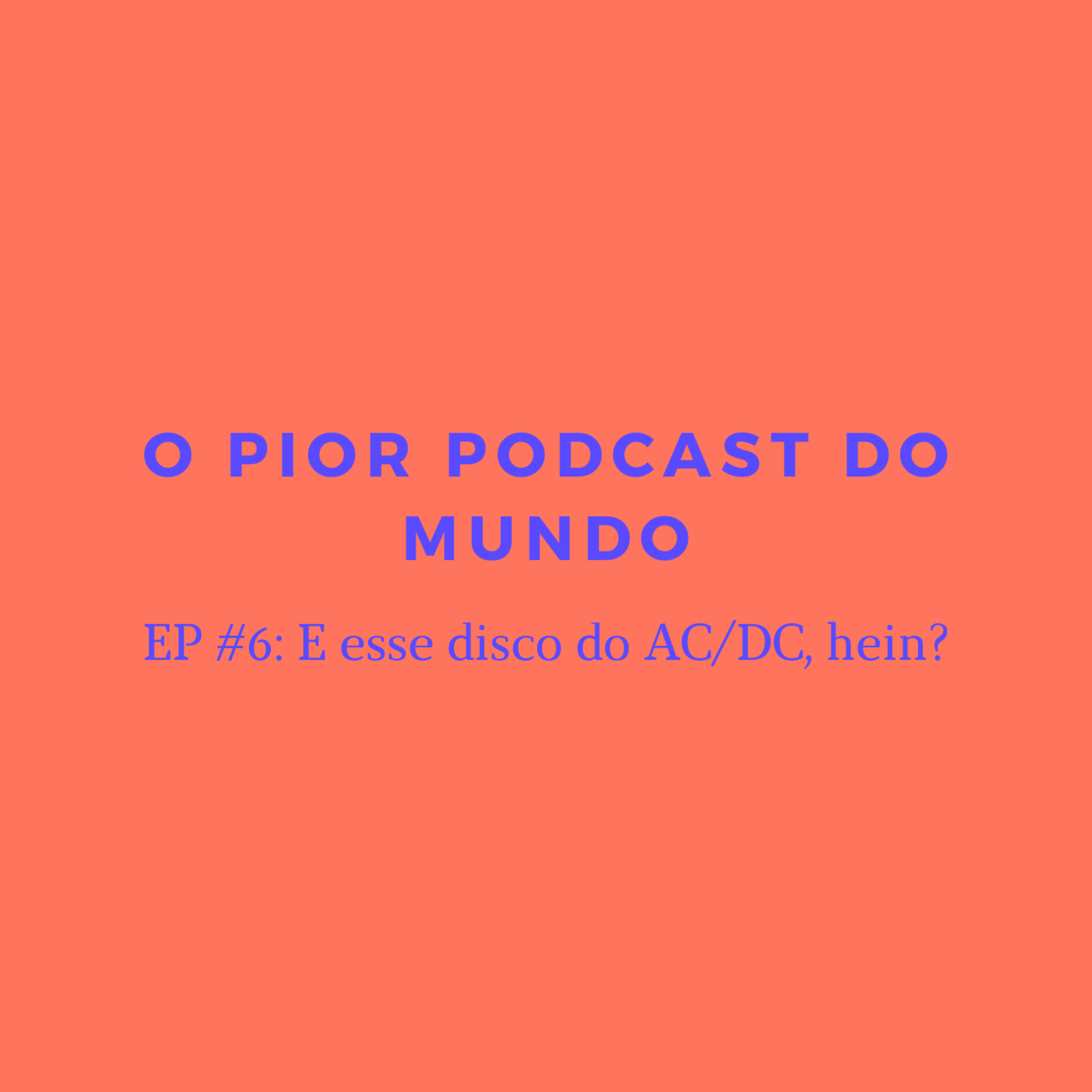 o pior podcast do mundo