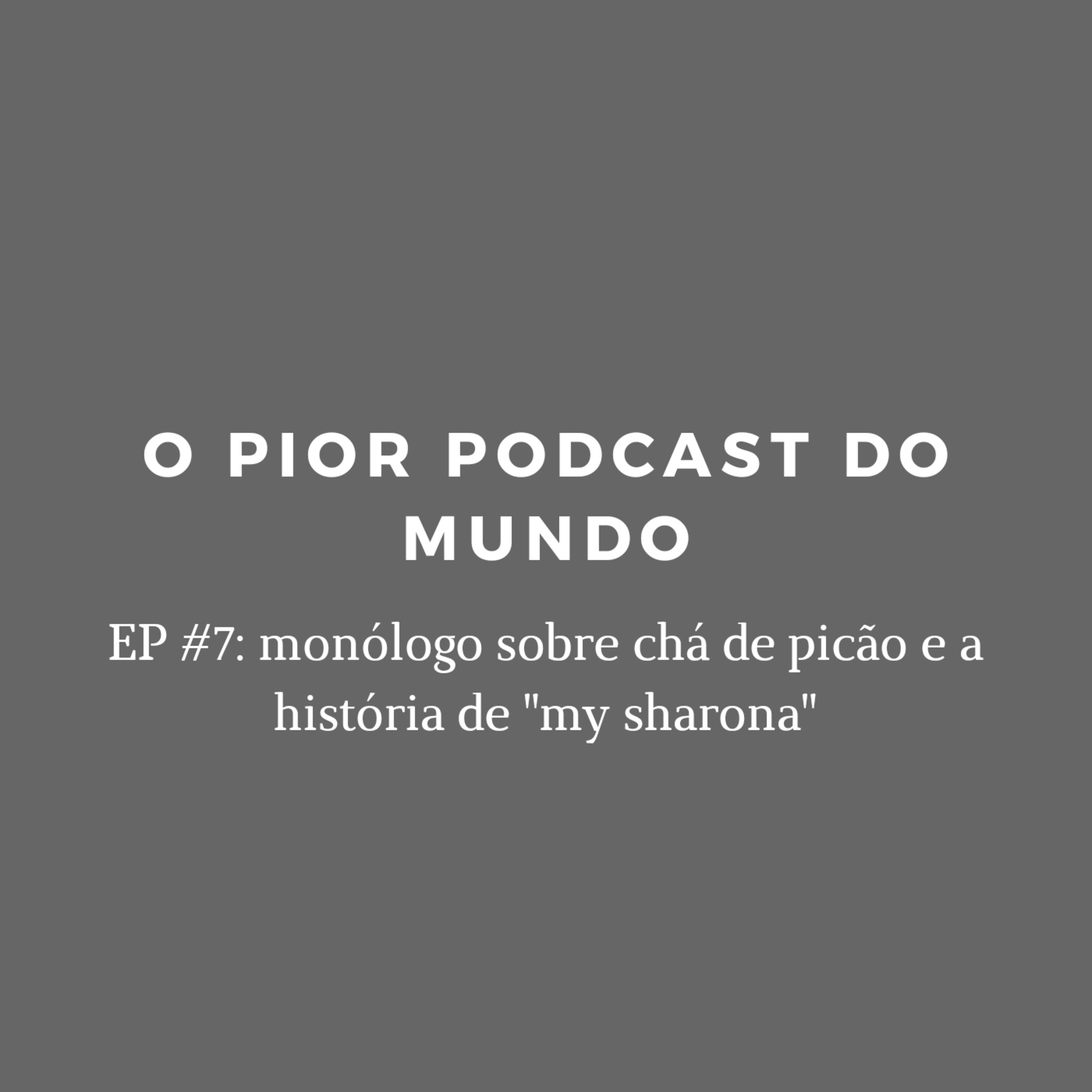 o pior podcast do mundo