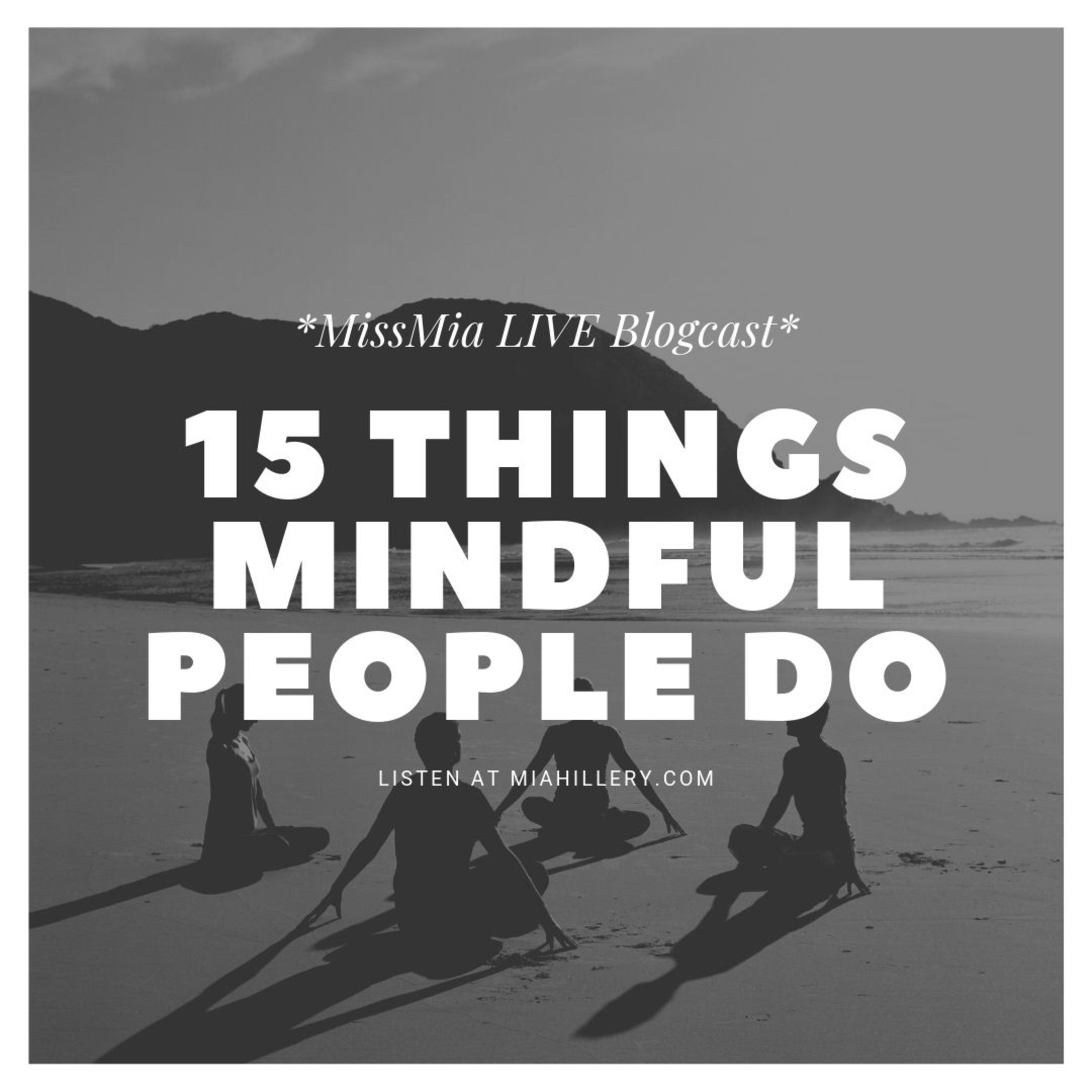 15 Things Mindful People Do. episode artwork