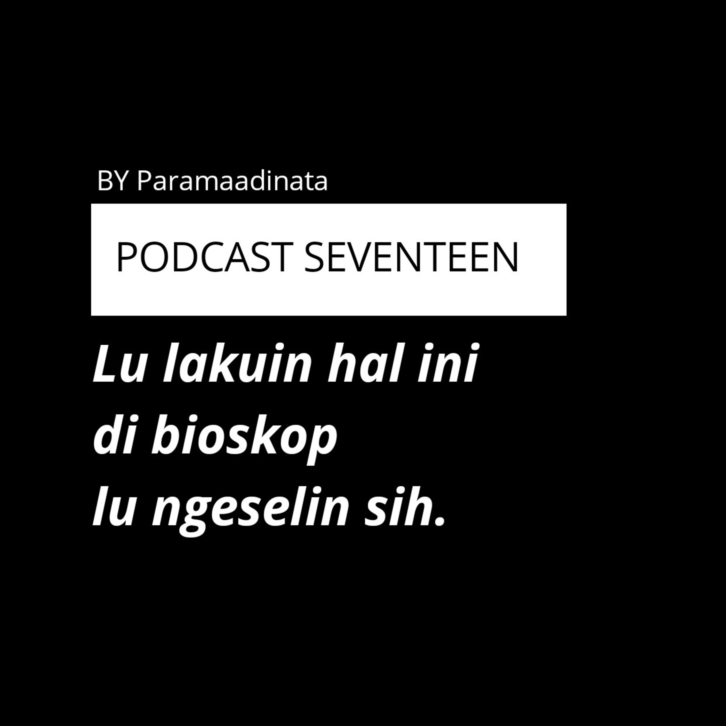 PODCAST SEVENTEEN
