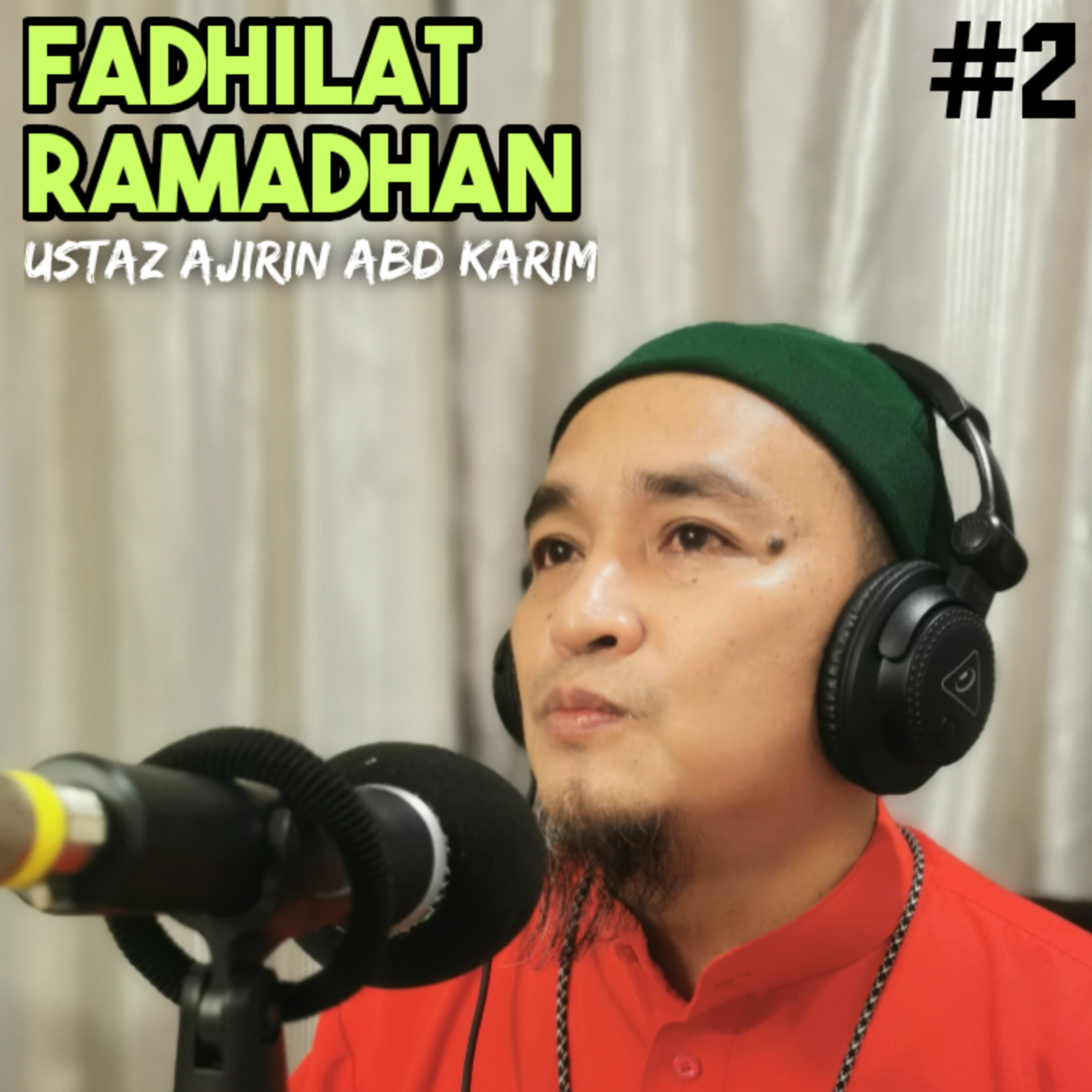 S7E6 Part 3 : Fadhilat Ramadhan #2 Bersma Ustaz Ajirin Abd Karim episode artwork