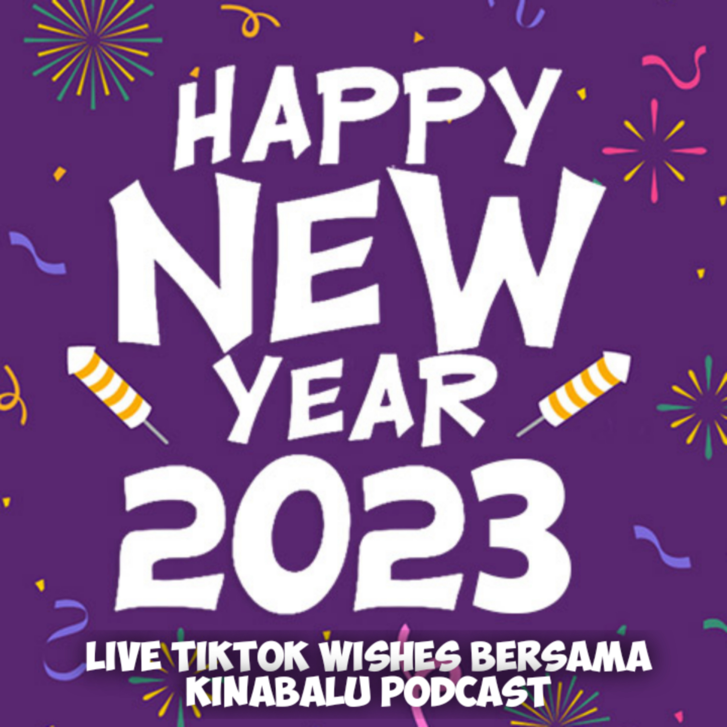 S10E3 Part 2 : Ucapan Tahun Baru 2023 Live TikTok episode artwork