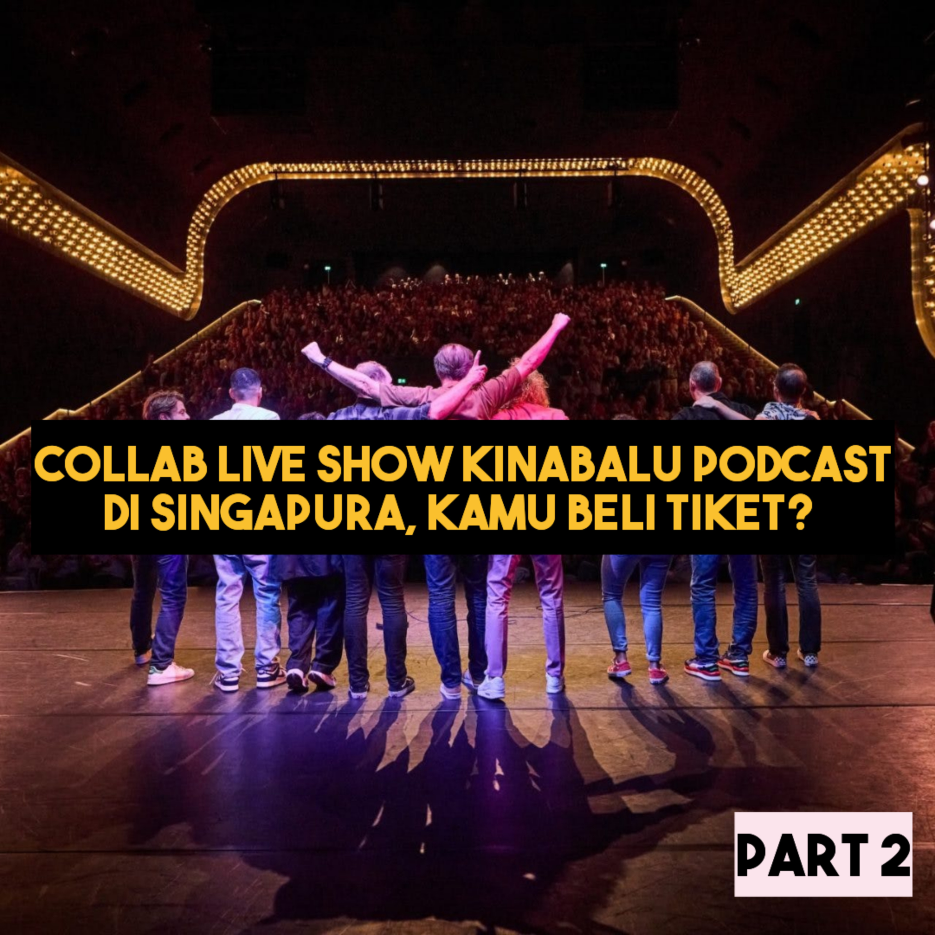 S13E8 Part 2 : Collab Live Show di Singapore, Kamu beli ticket ka? episode artwork