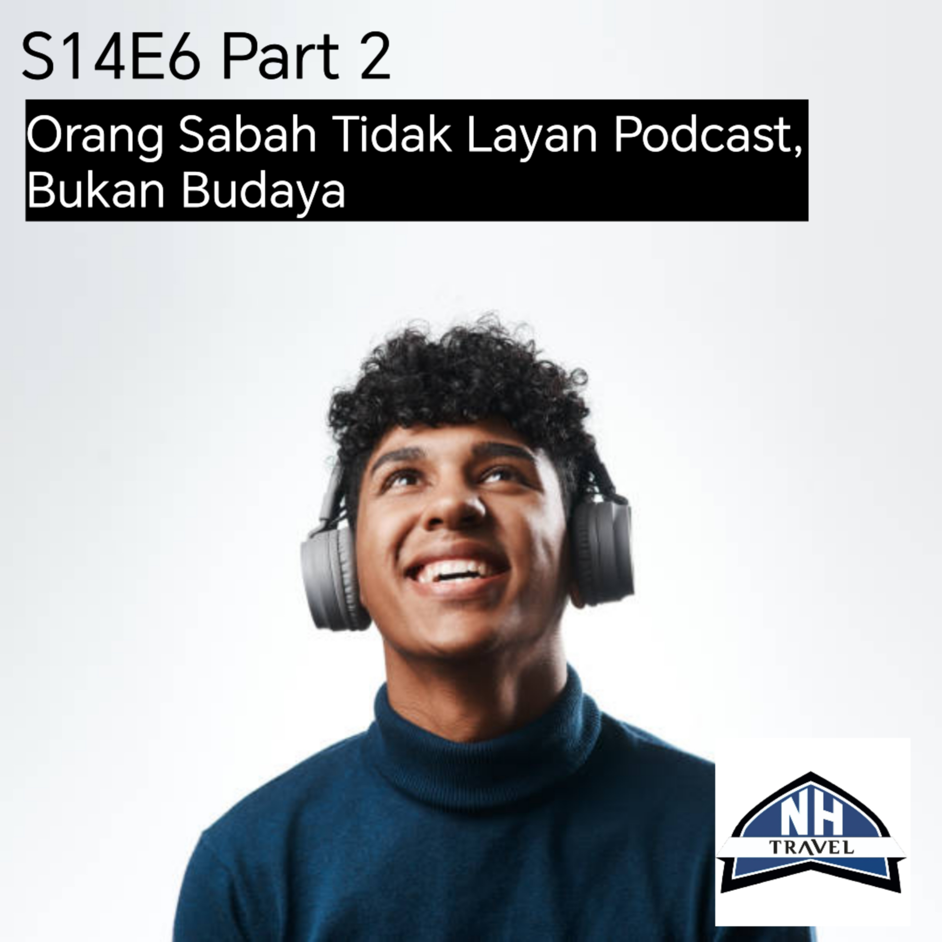 S14E6 Part 2 : Sabah tidak Layan Podcast, belum jadi budaya. episode artwork