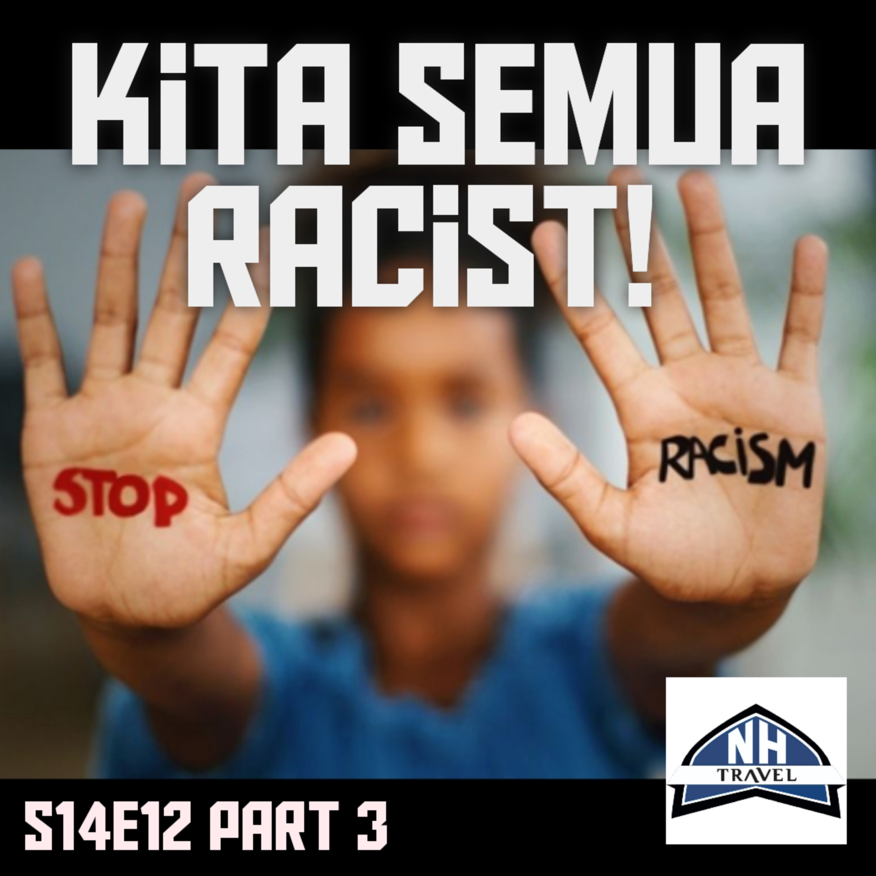 S14E12 Part 3 : Kita Semua Racist! episode artwork