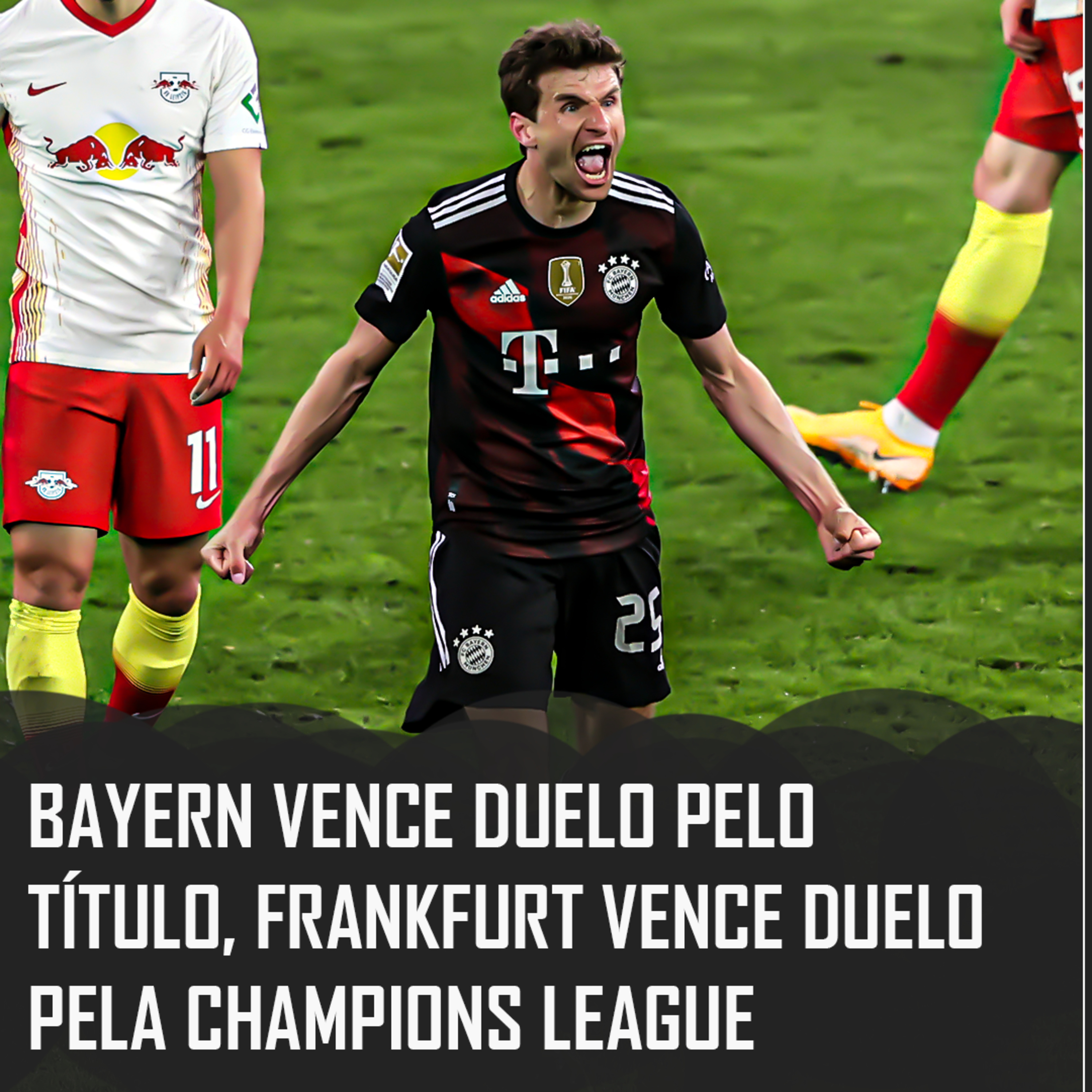 Bundesliga 20/21 | Bayern vence duelo pelo título, Frankfurt vence duelo pela Champions League  episode artwork