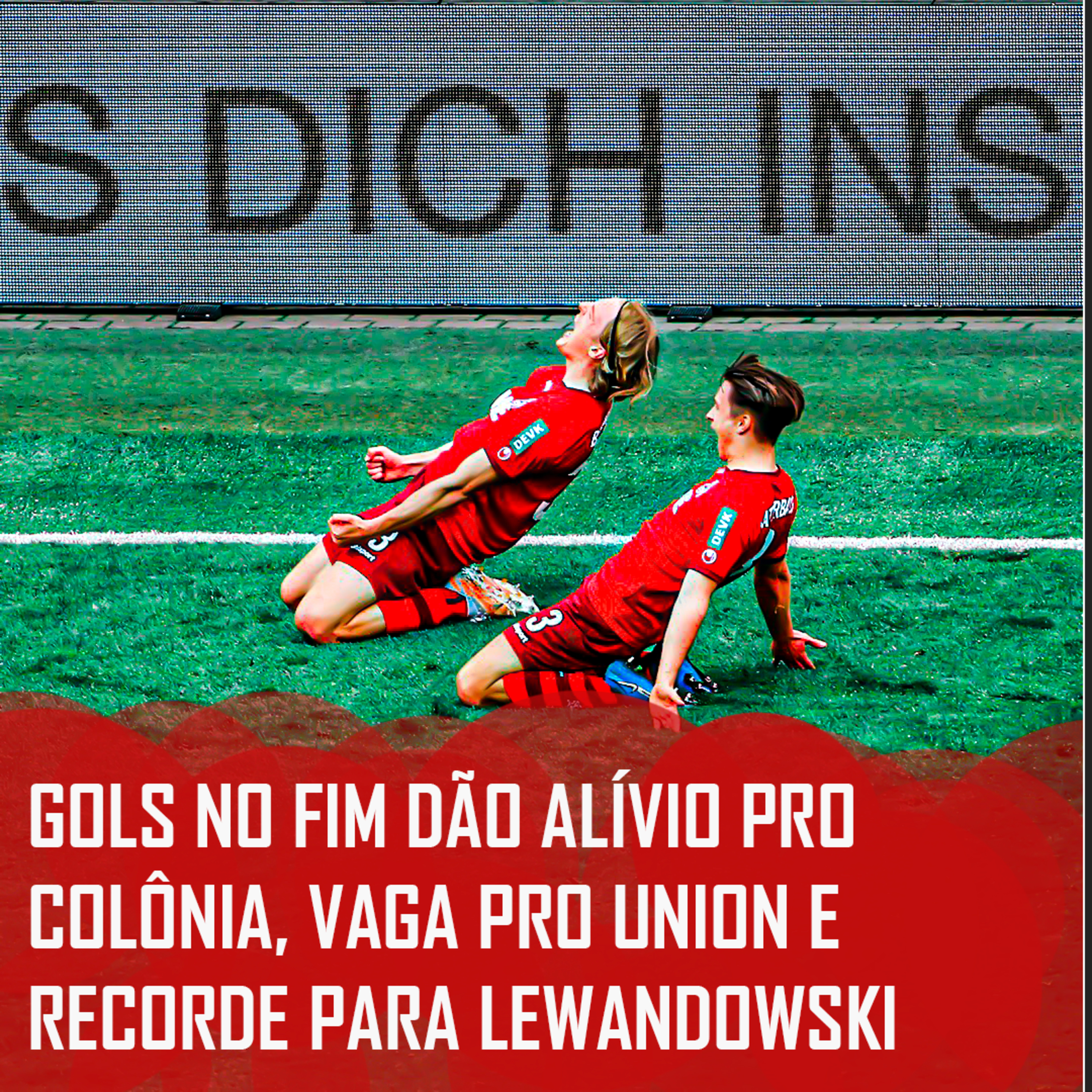 Bundesliga 20/21 | Gols no fim dão alívio pro Colônia, vaga pro Union e recorde para Lewandowski episode artwork